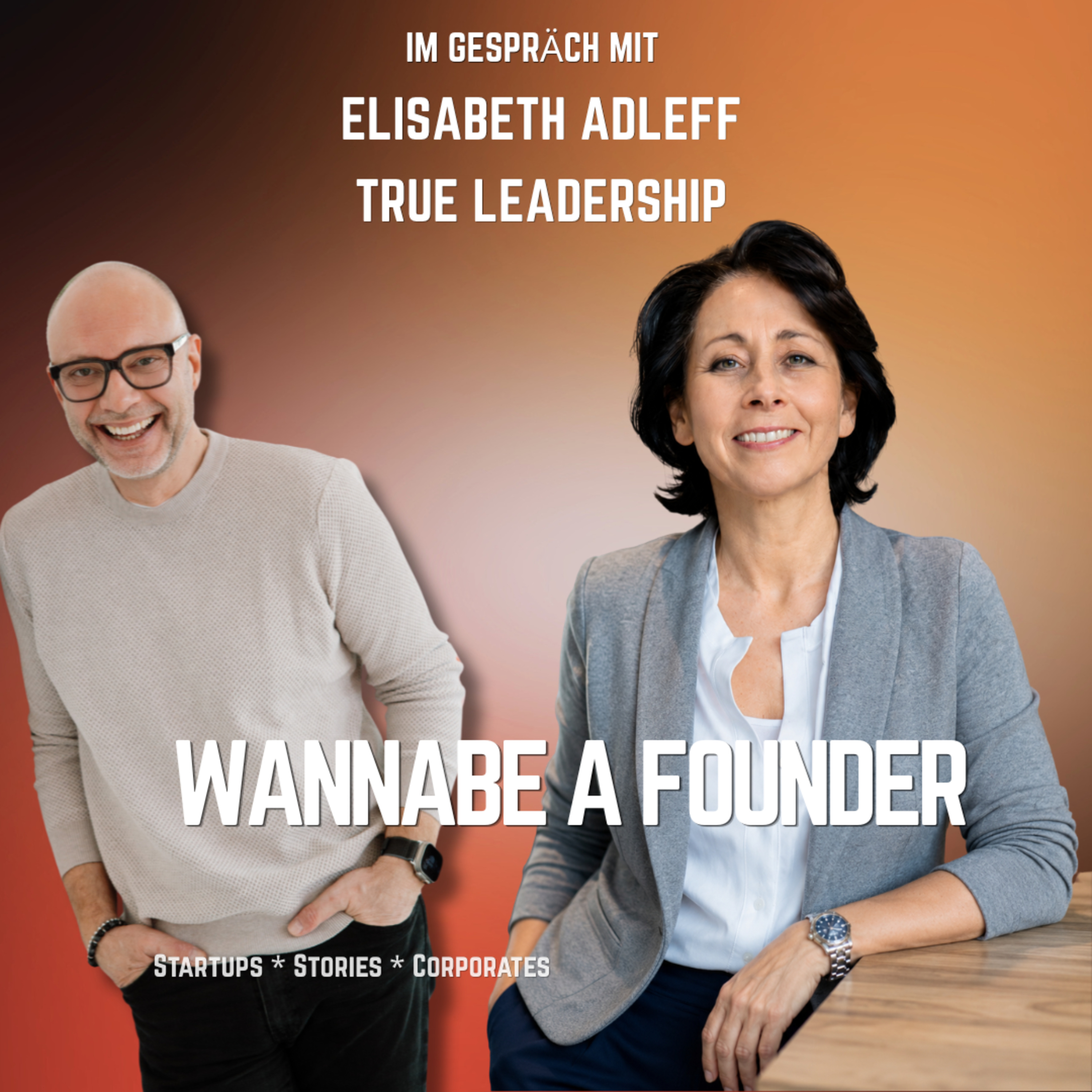 #144 True Leadership: Was Unternehmen und Startups in Zukunft wirklich brauchen episode artwork