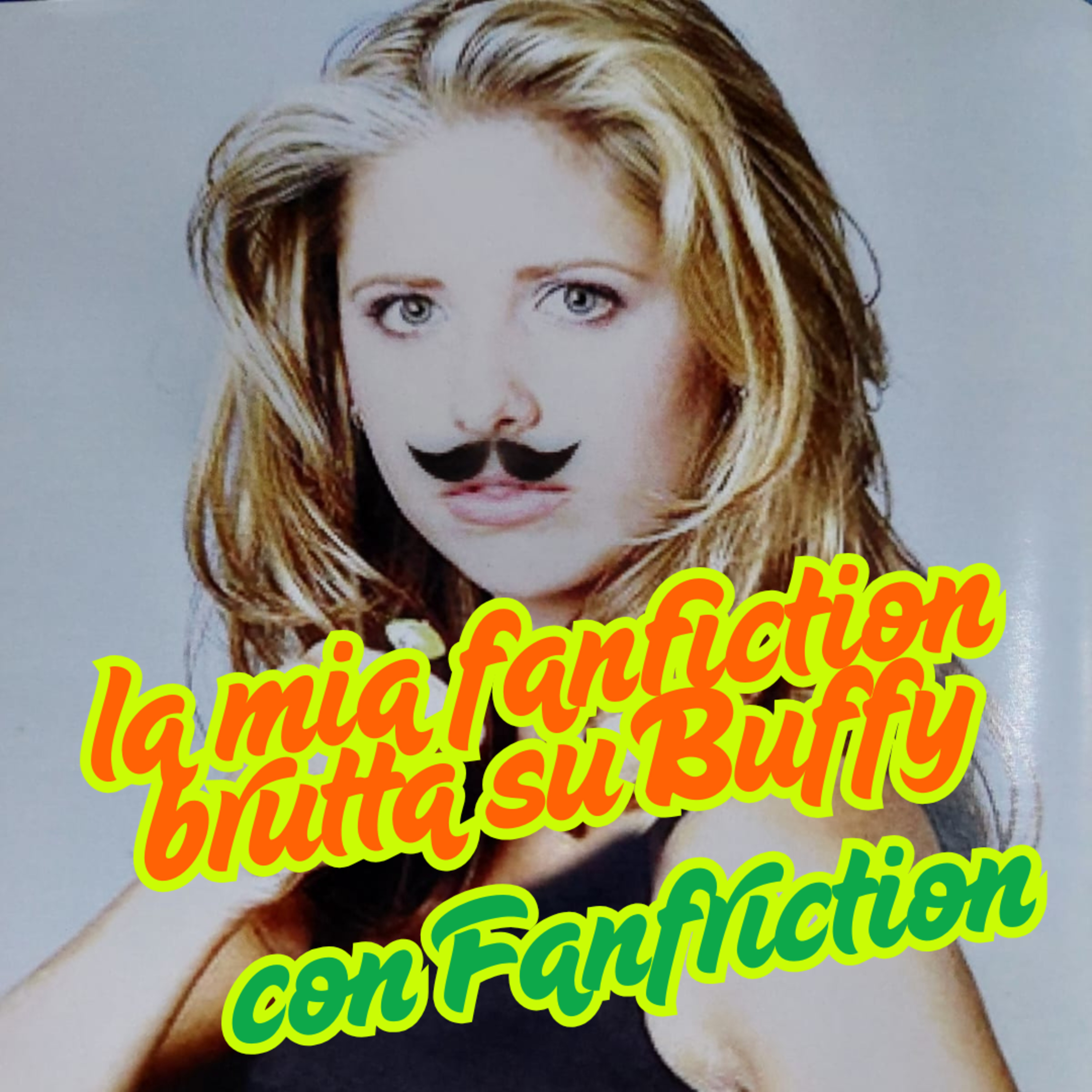 La mia fanfiction brutta su Buffy - con Fanfriction