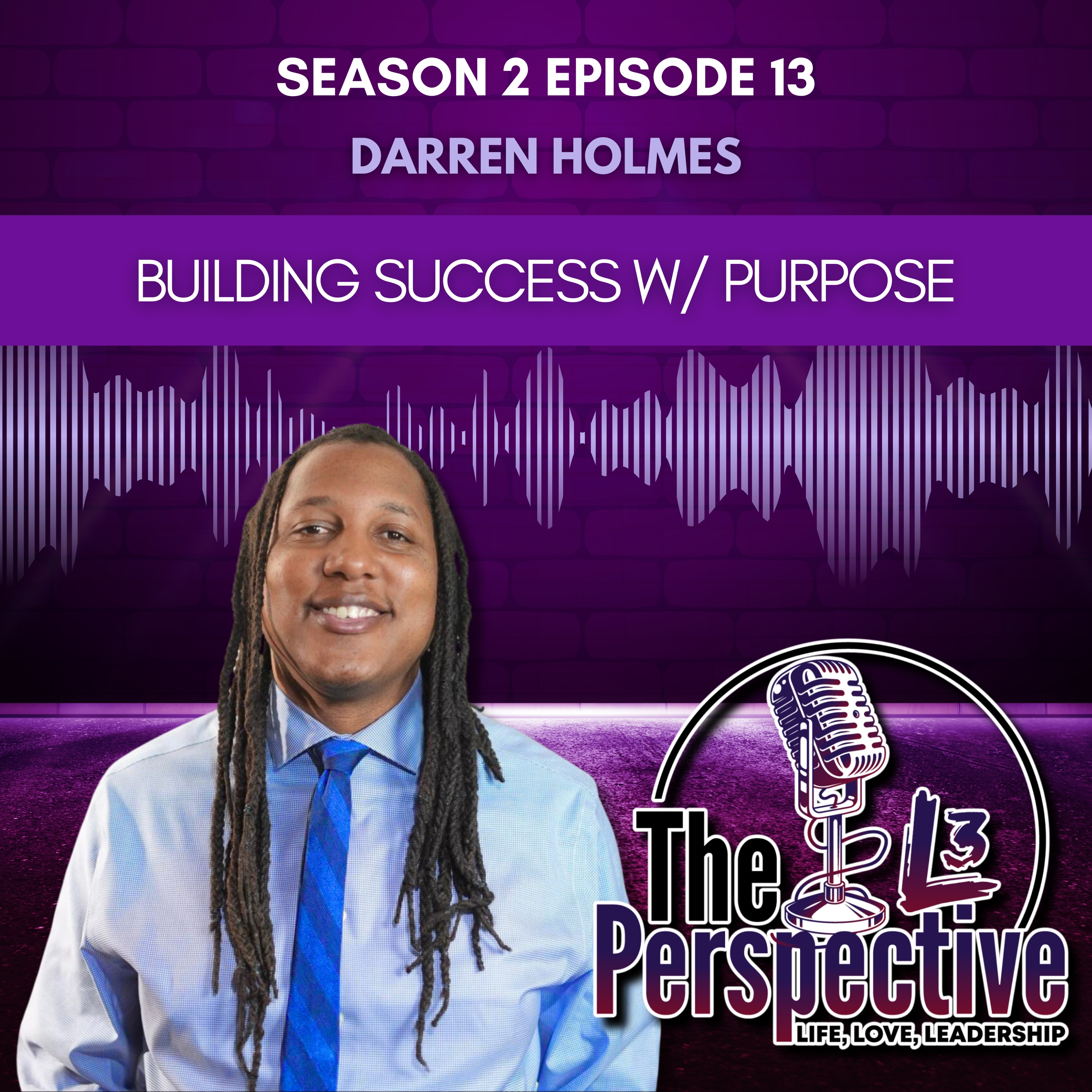 S2 EP:13 - Building Success w/ Purpose | Darren Holmes on Marketing and Growth