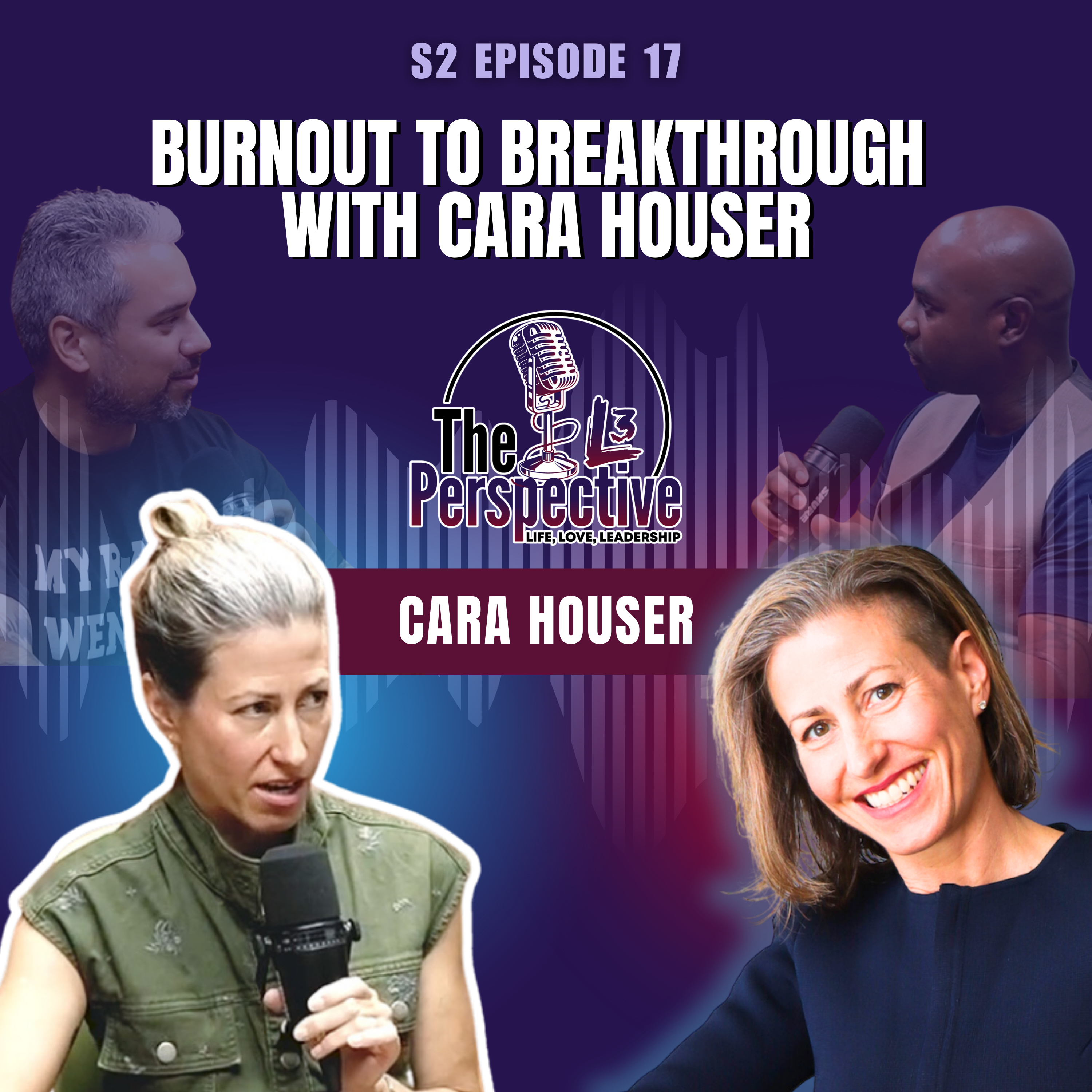 S2 EP:17 - Burnout to Breakthrough with Cara Houser