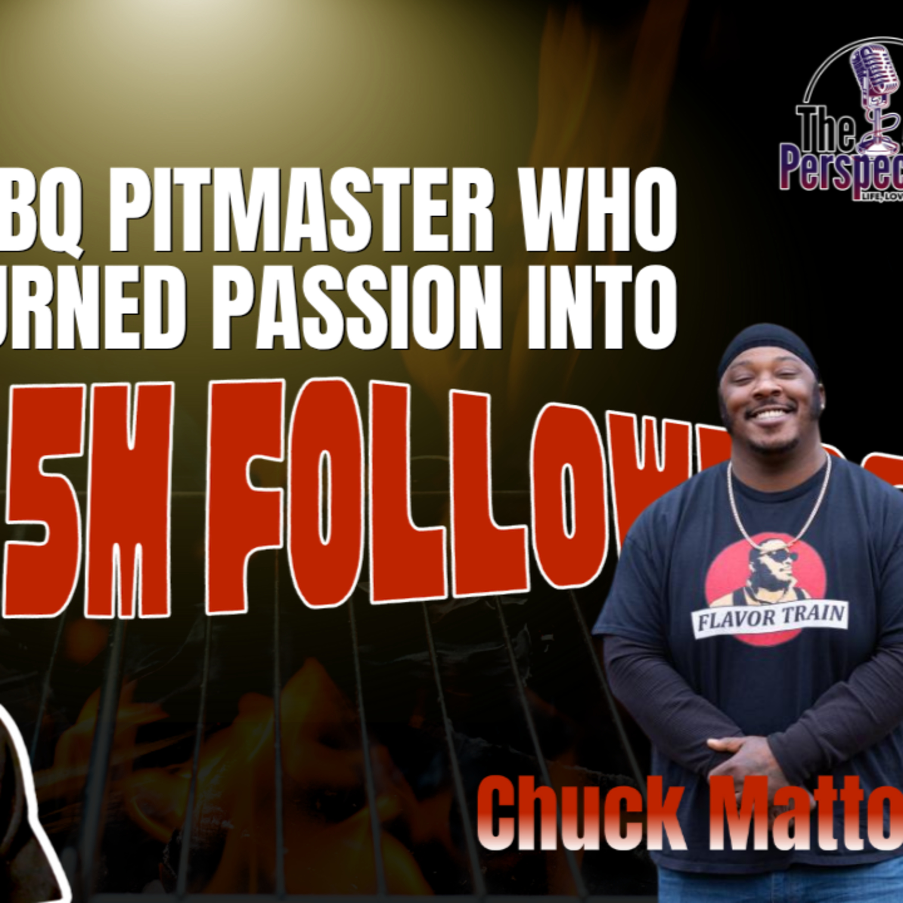 S2 EP:32 - Chuck Matto: The BBQ Pitmaster Who Turned Passion Into 3.5M Followers