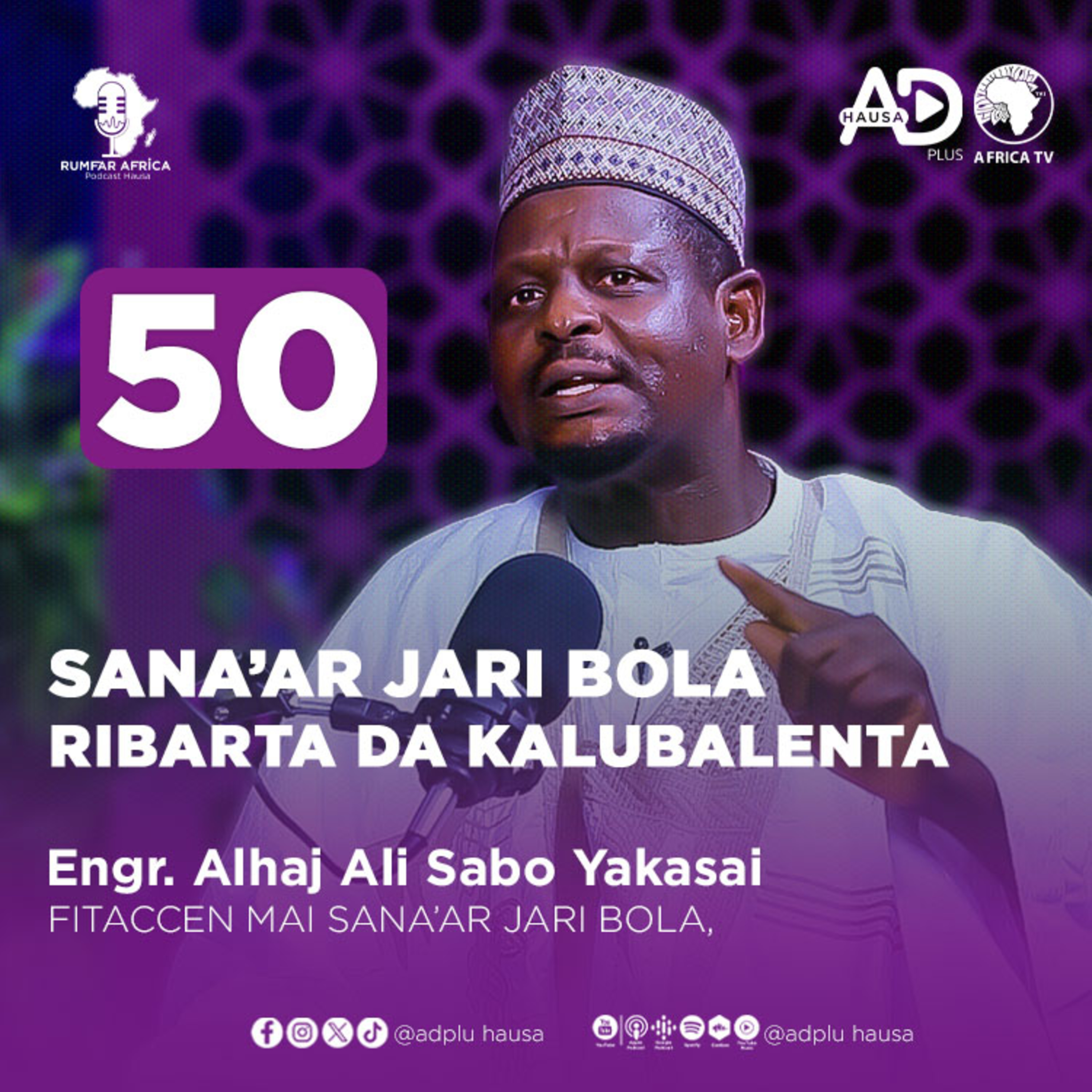 50 | SANA'AR JARI BOLA A DUNIYA | ENGR. ALIYU SABO YA KASAI | BABBAN MAI SANA'AR JARI BOLA episode artwork