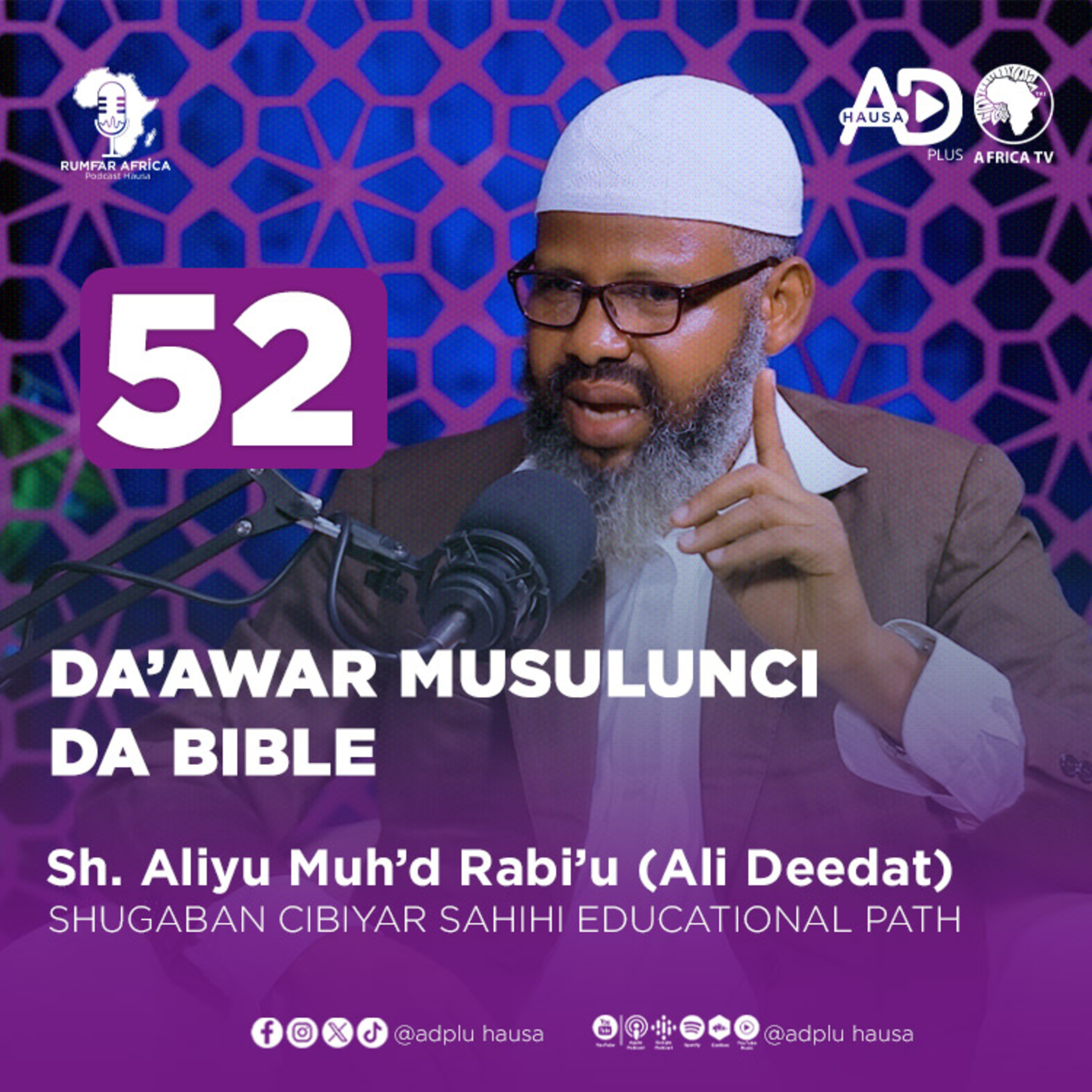 52 | DA’AWAR MUSULUNCI DA BIBLE | SH. ALIYU MUHAMMAD RABI'U (ALI DEEDAT) | RUMAFAR AFRICA PODCAST episode artwork