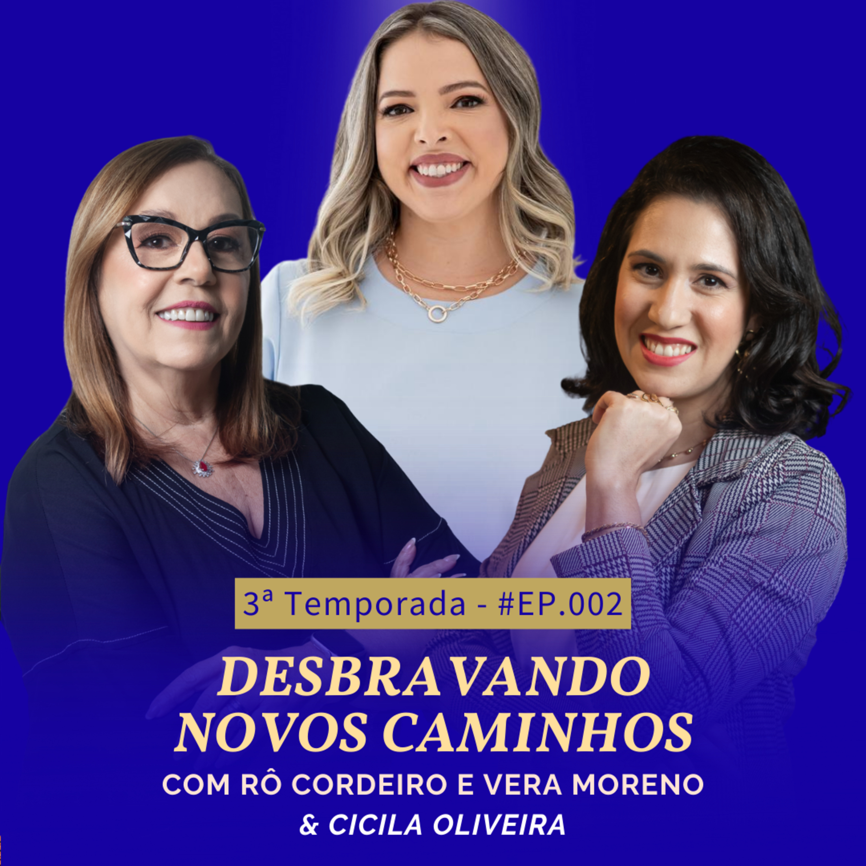Desbravando Novos Caminhos #003T3 - Vem Pro Palco Podcast | Com Cicila Oliveira episode artwork