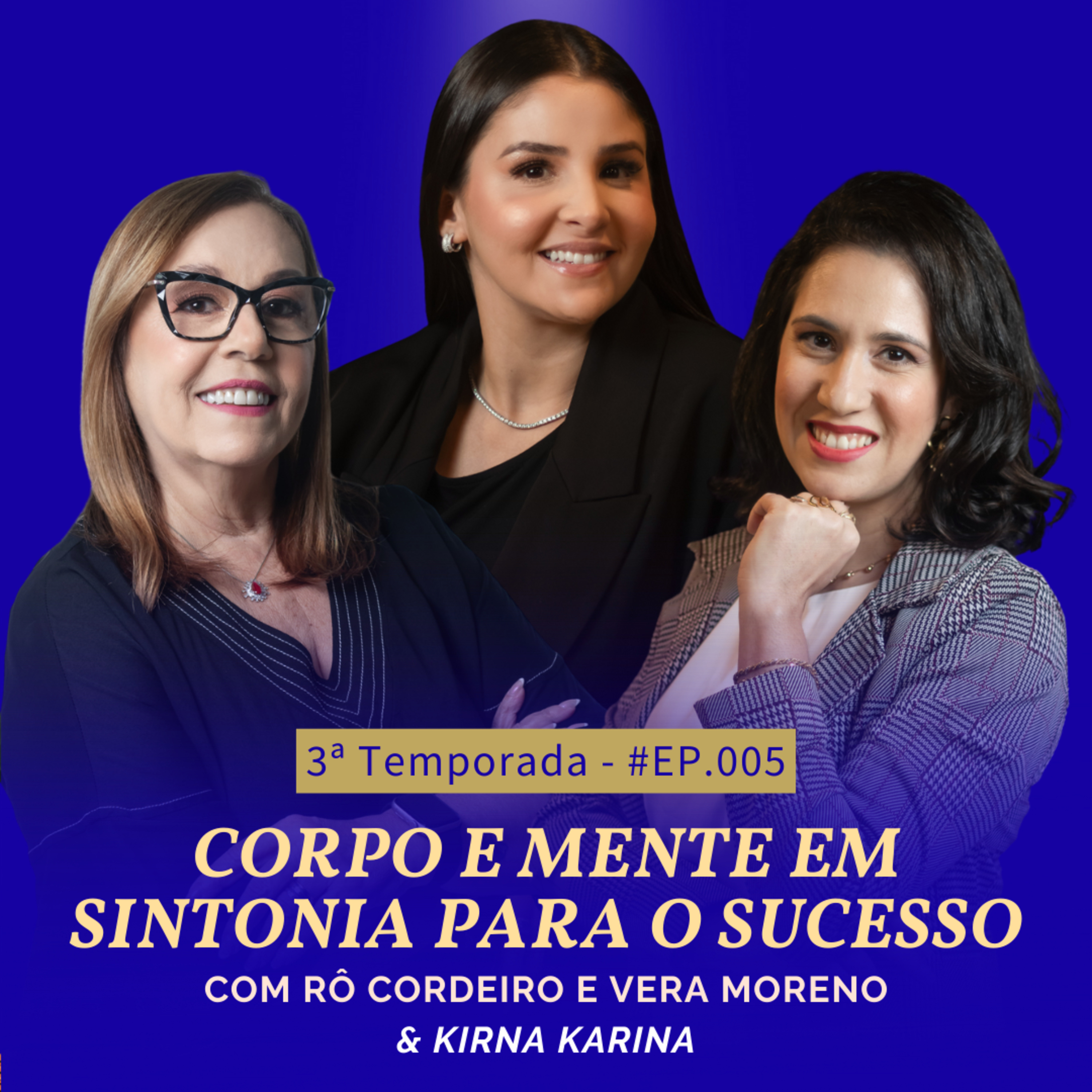 Equilíbrio Corpo e Mente #005T3 - Vem Pro Palco Podcast | Com Kirna Karina episode artwork