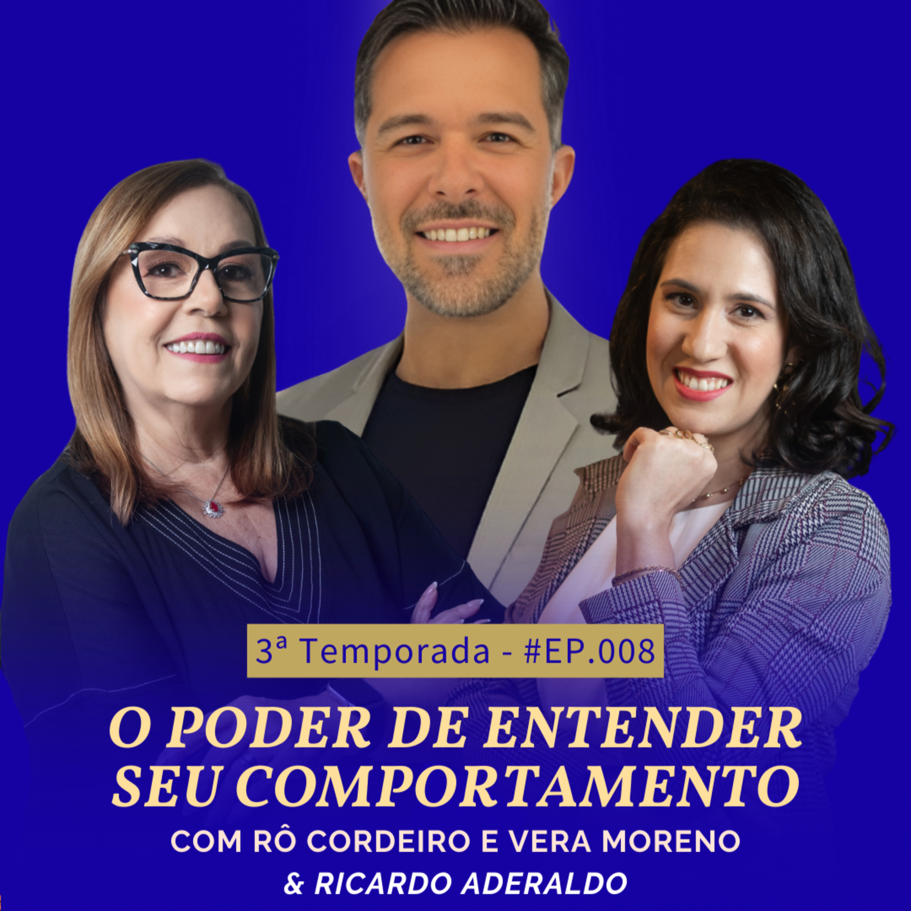 O Poder de Entender Seu Comportamento - Vem Pro Palco Podcast | Com Ricardo Aderaldo #08T3 episode artwork