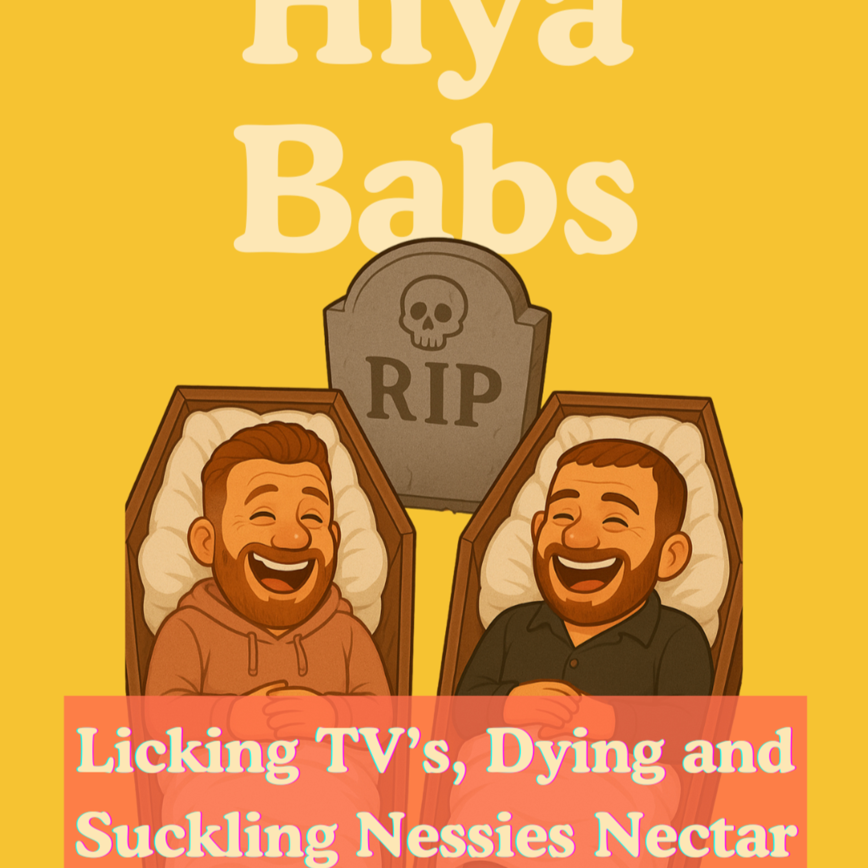 Licking TV's, Dying and suckling on Nessies Nectar - Part 1