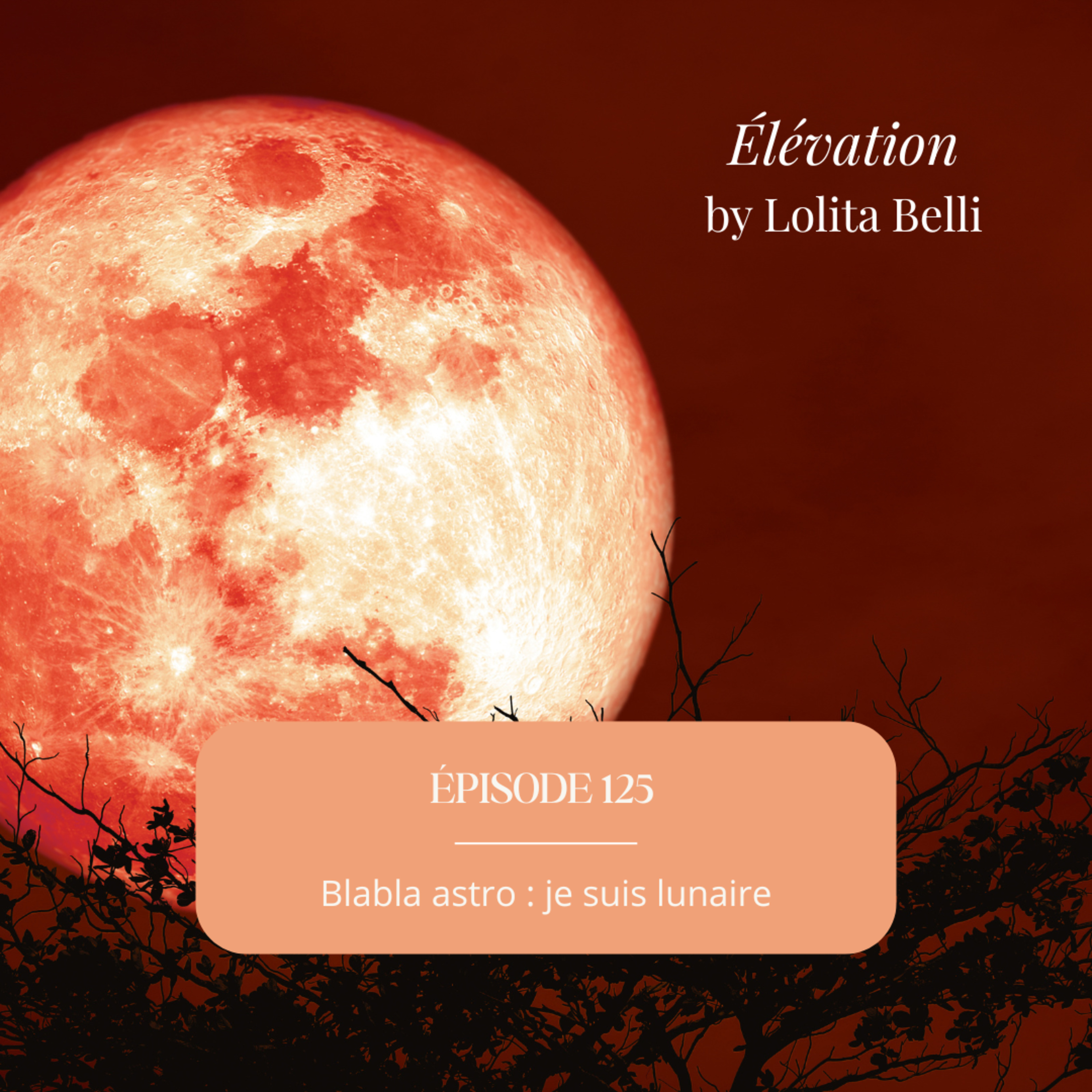 127. Blabla astro : je suis lunaire episode artwork