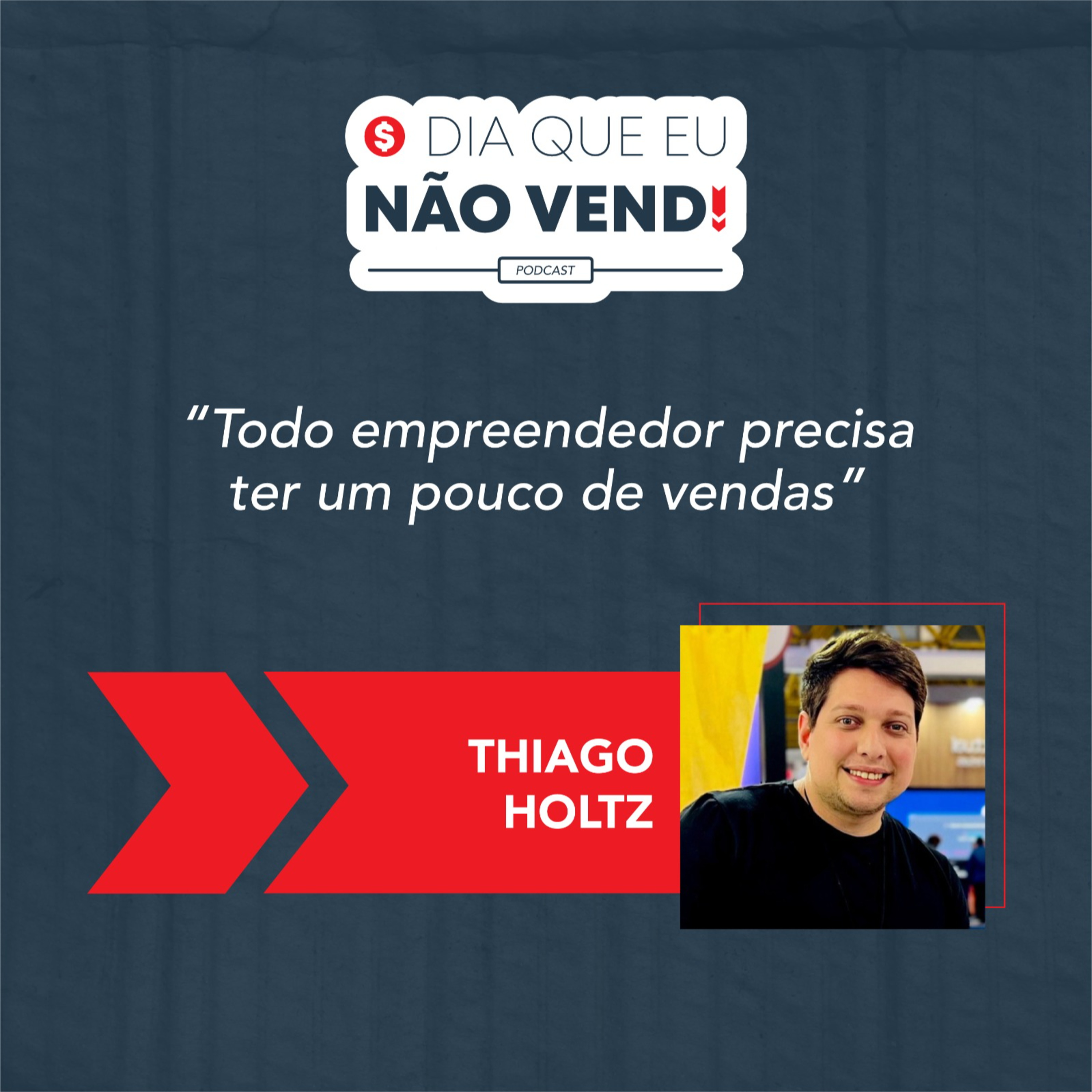 #EP 77 - O dia que eu não vendi com Thiago Holtz episode artwork