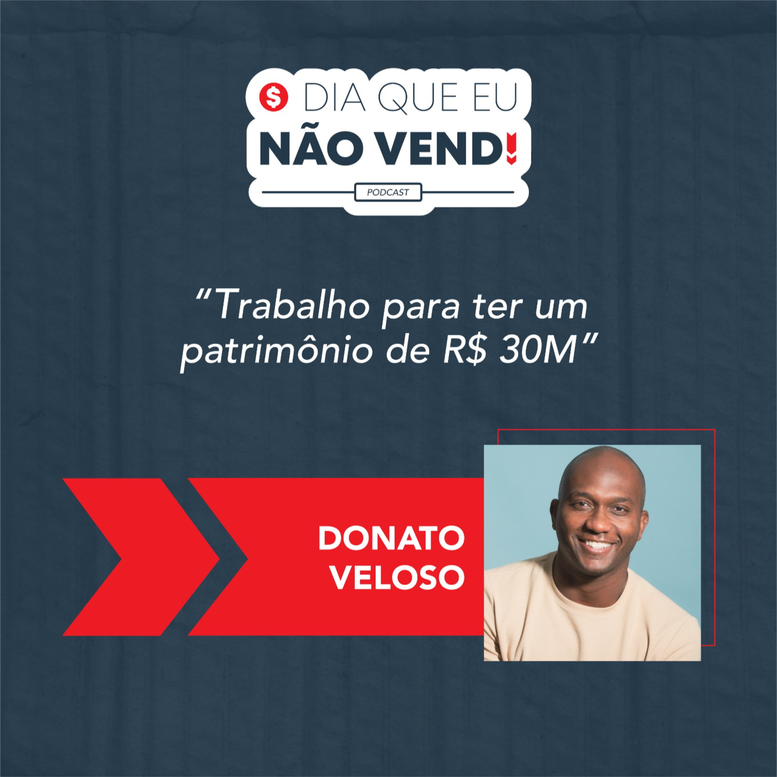 #EP 81 - Donato Veloso - De vendas ao Empreendedorismo, como o Don chegou lá!  episode artwork