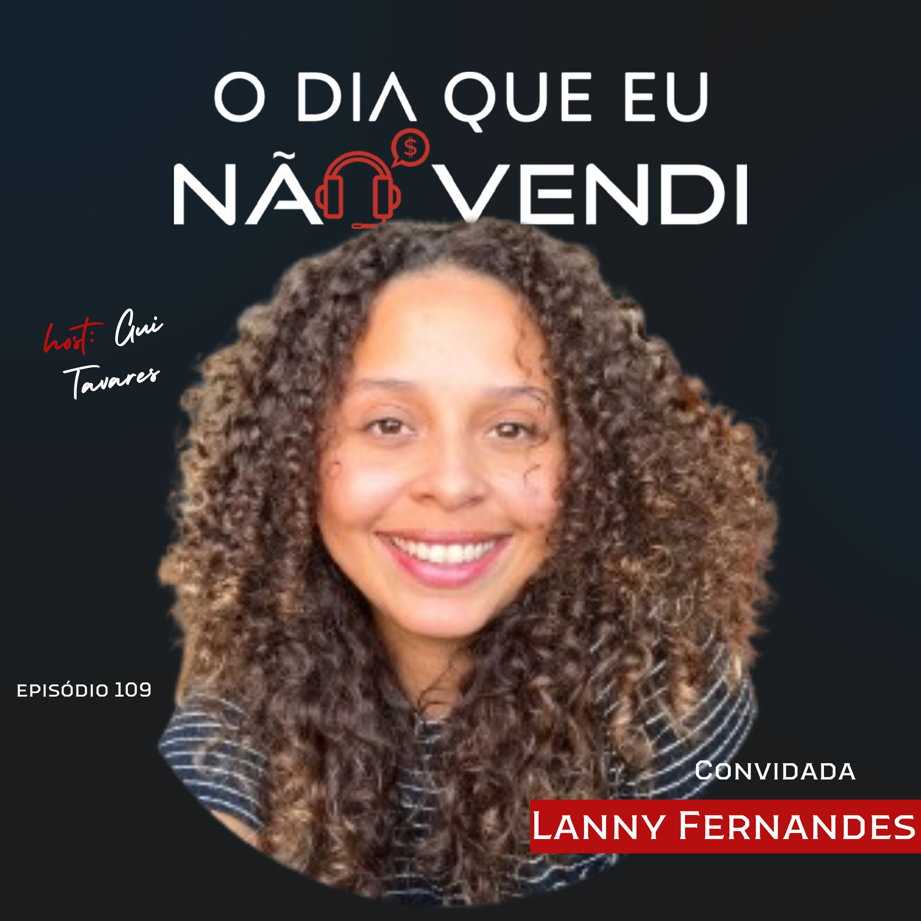 #EP 109 - Lanny Fernandes - Precisamos estar atentos e nos movimentando para encontrar as melhores oportunidades episode artwork