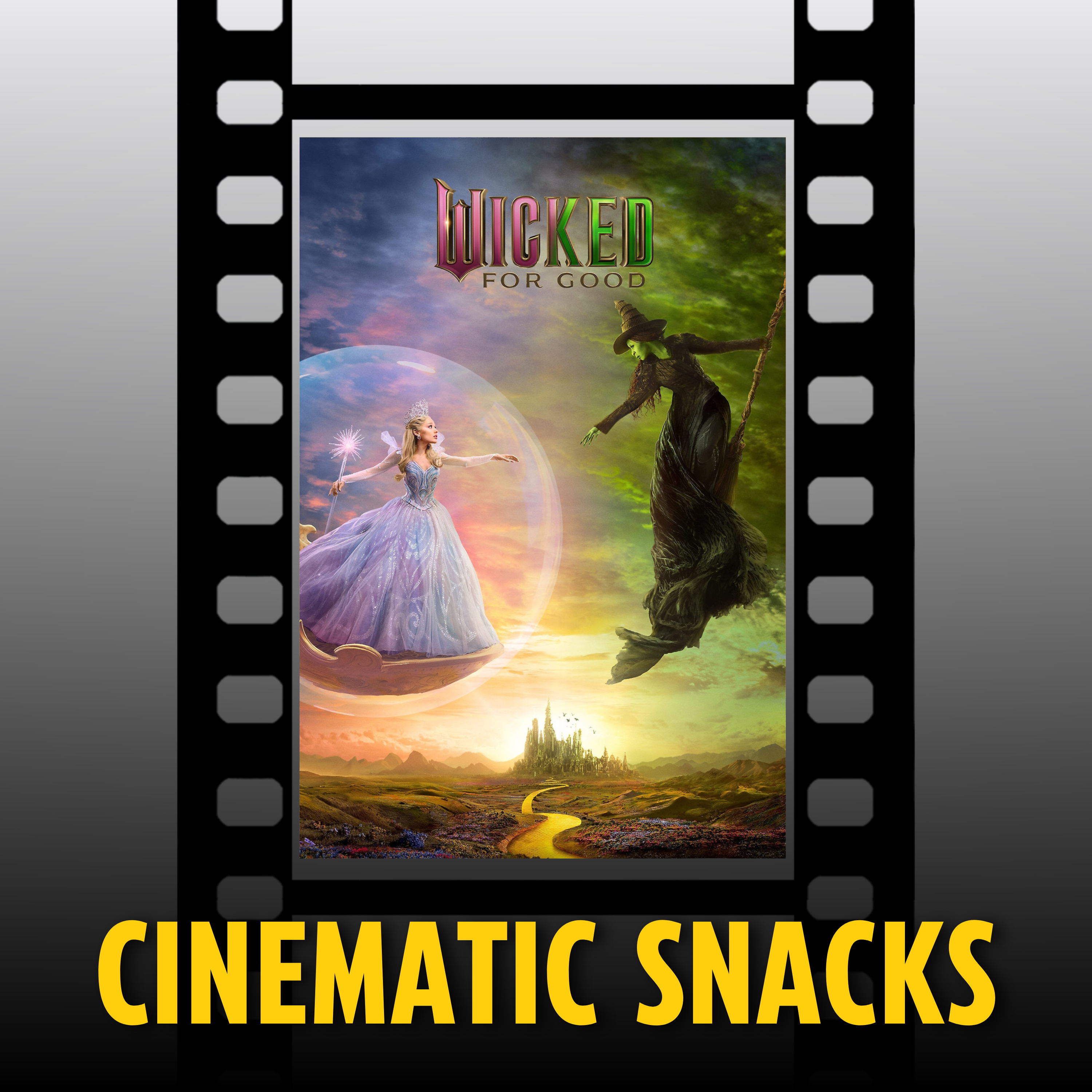 Cinematic Snacks: Wicked: For Good episode artwork