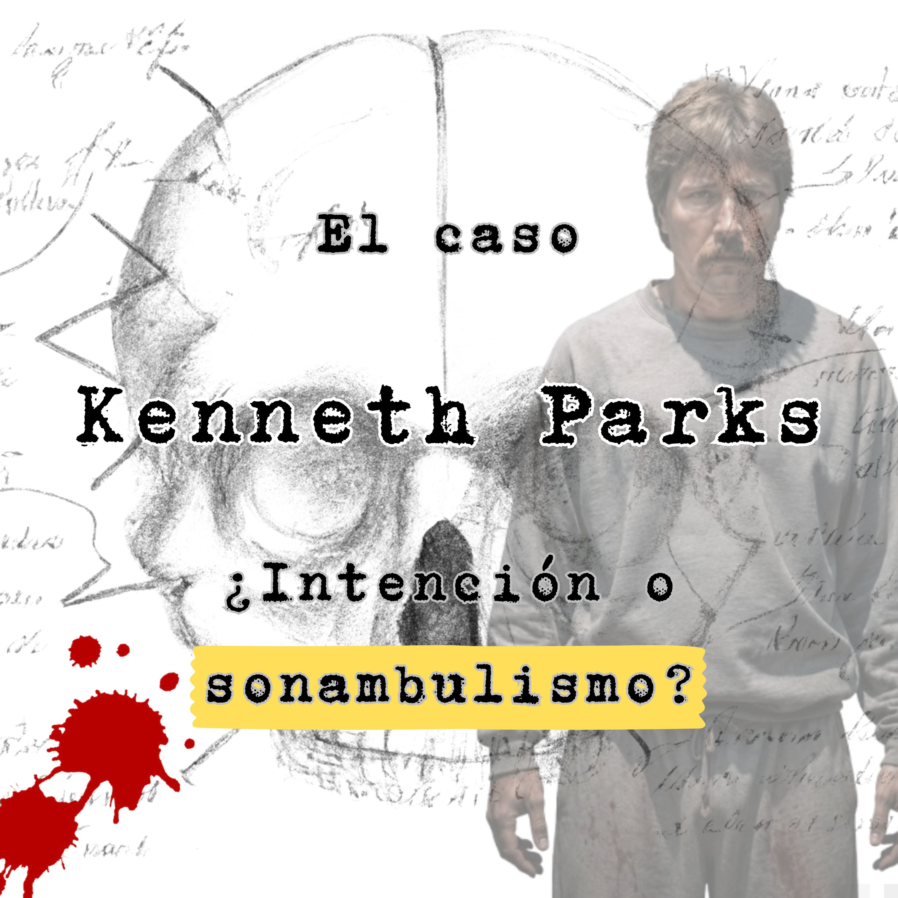 El caso Kenneth Parks: ¿Intención o sonambulismo?  episode artwork