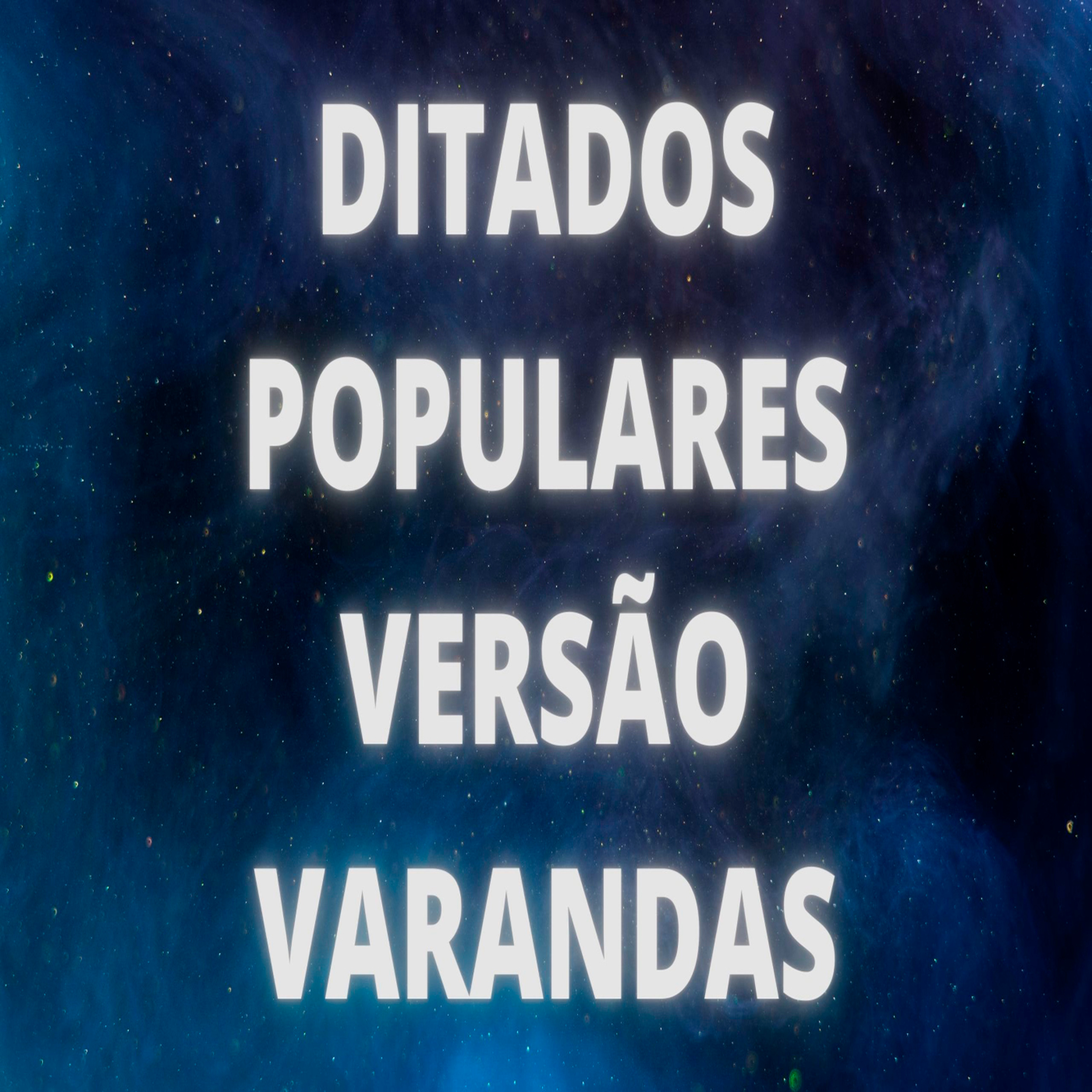 Ditados Populares Versão Varandas - Episódio 475 episode artwork