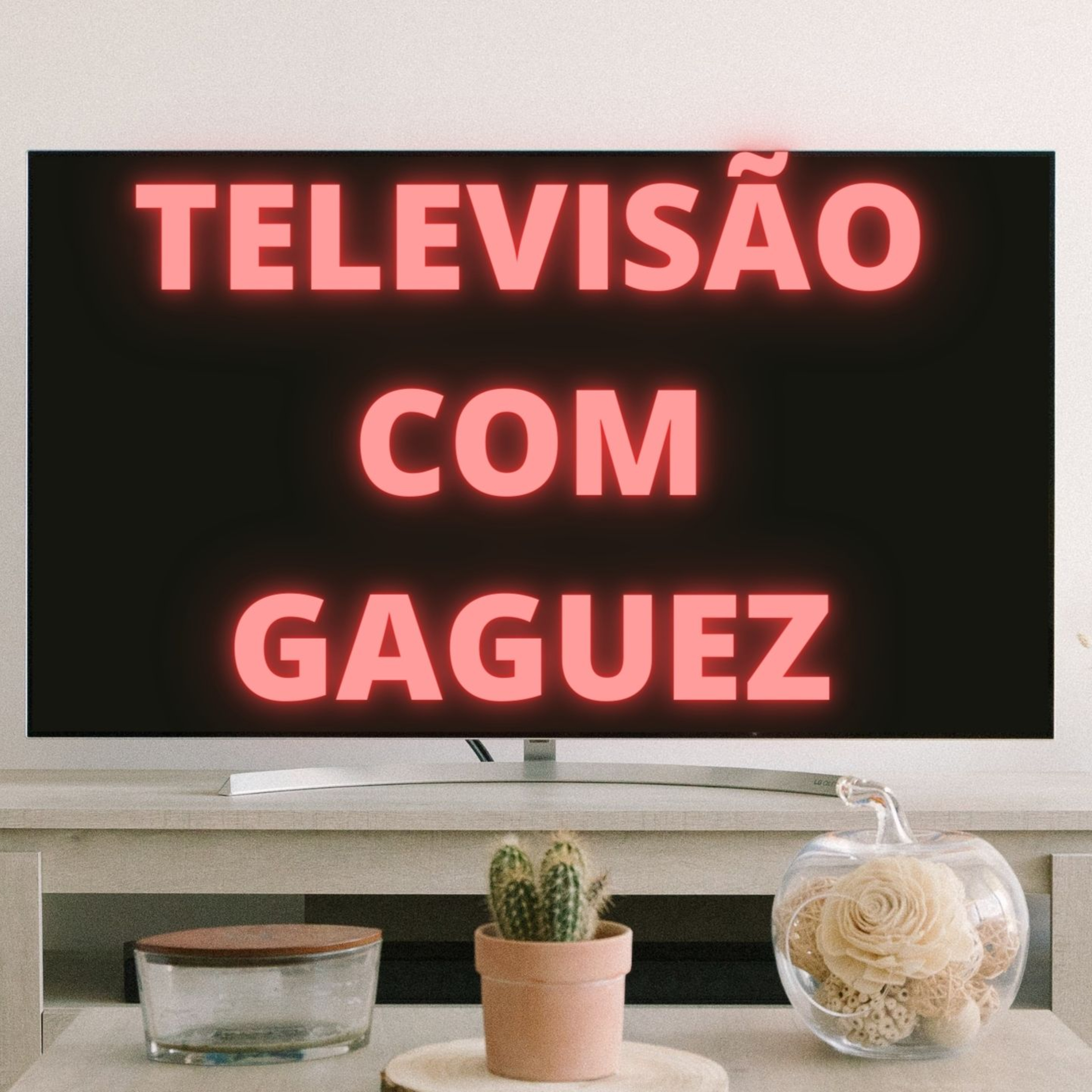 Televisão com Gaguez - Episódio 492 episode artwork