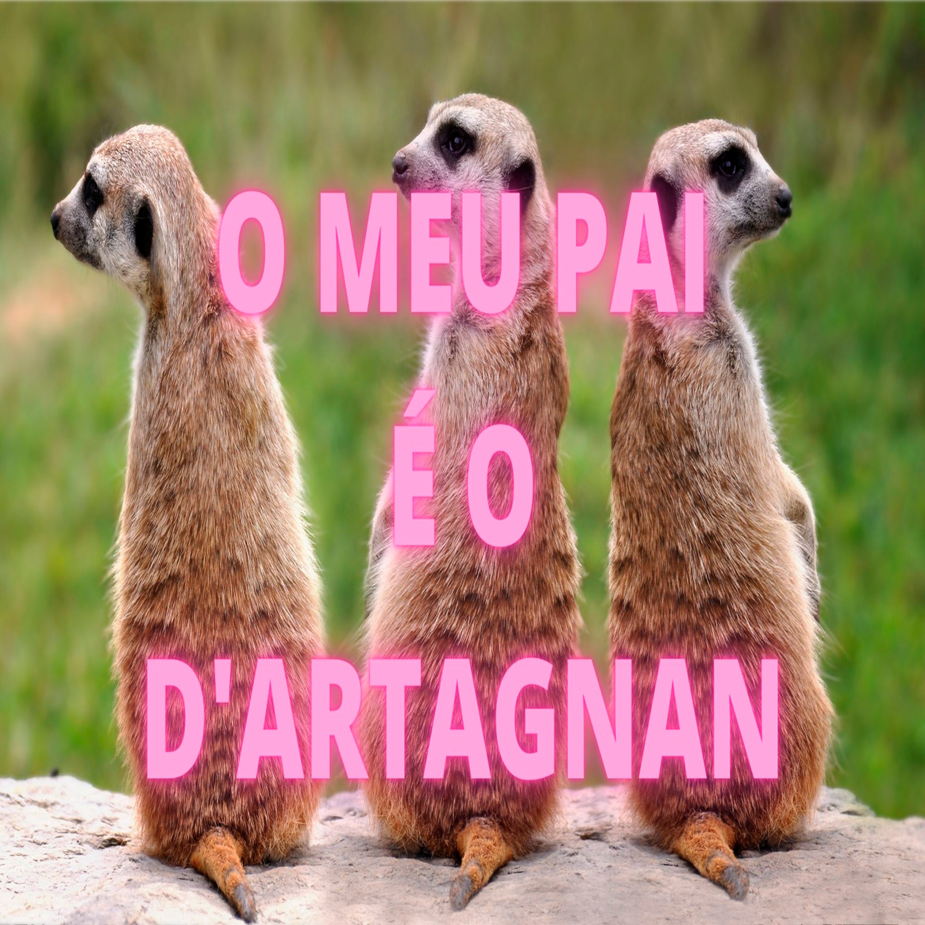 O Meu Pai é o D'Artagnan - Episódio 514 episode artwork