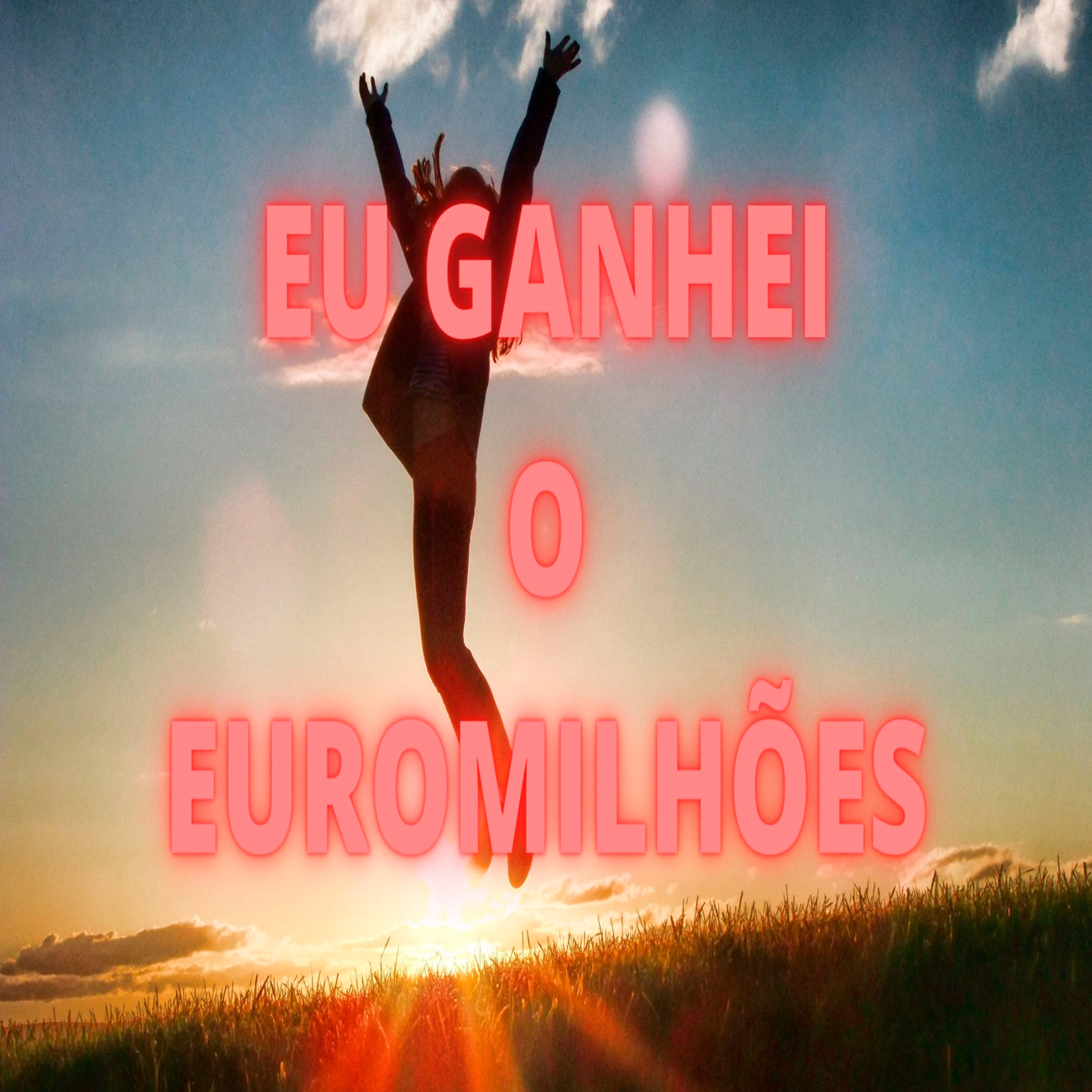 Eu ganhei o euromilhões - Episódio 517 episode artwork