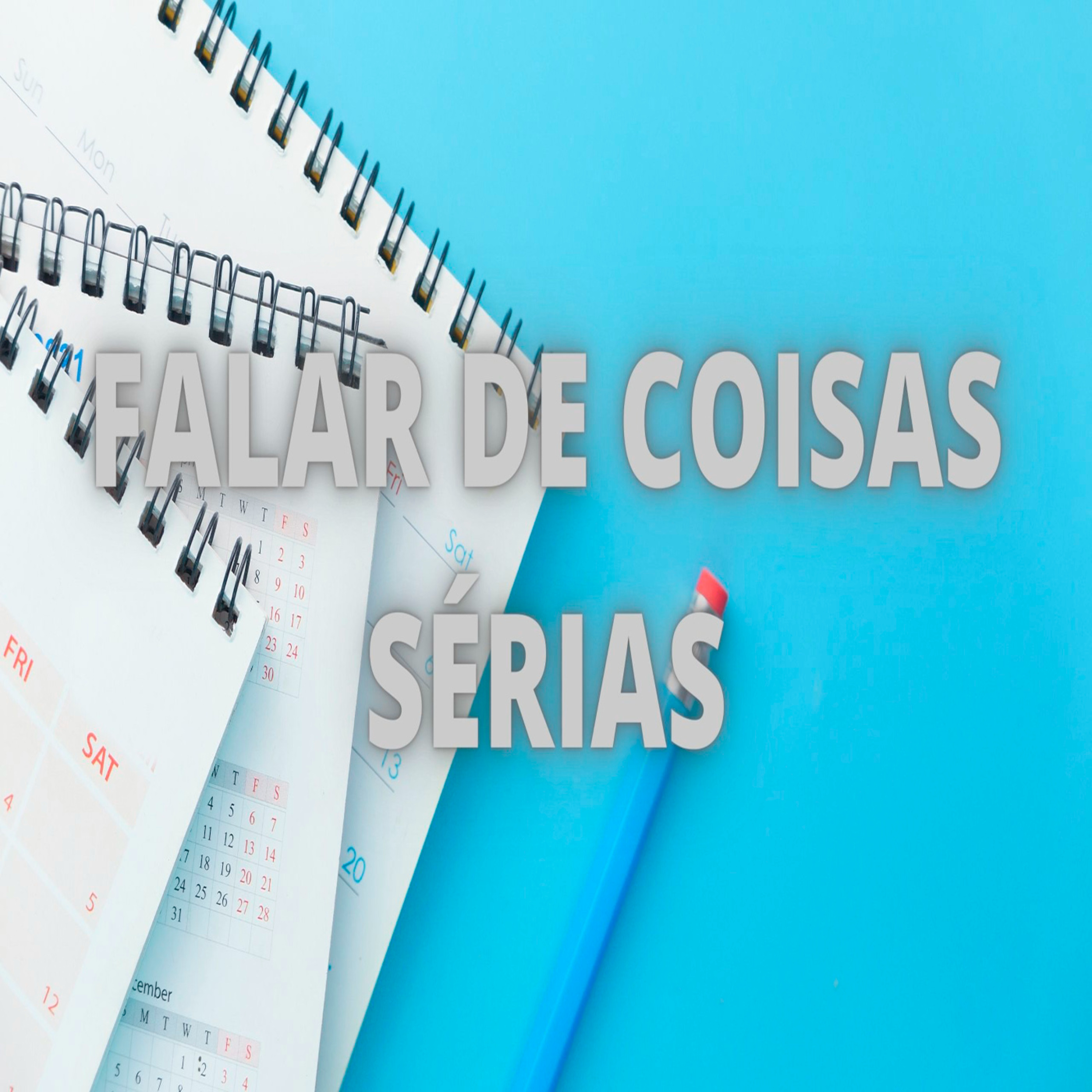 Falar de Coisas Sérias - Episódio 525 episode artwork