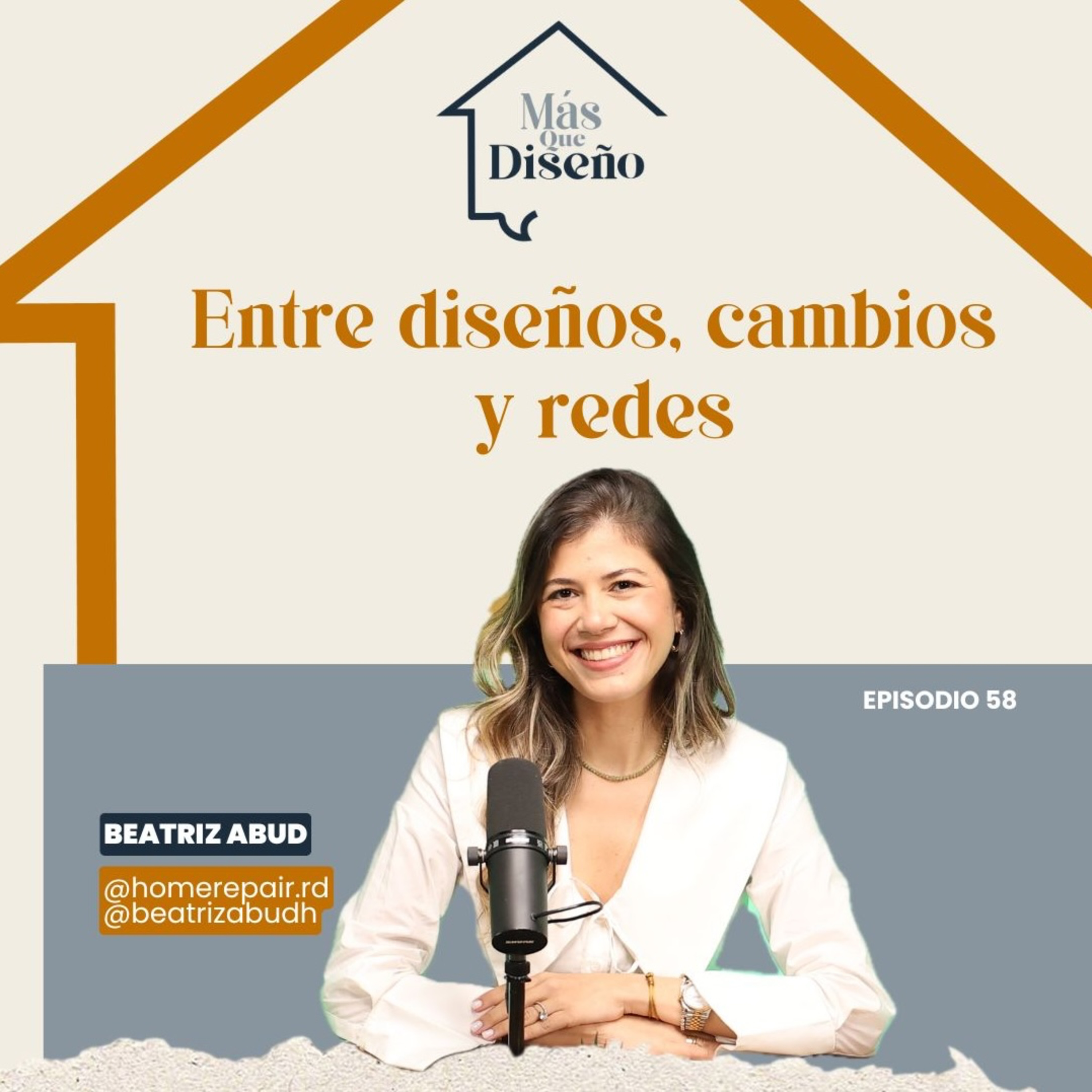#58 Entre diseños, cambios y redes Ft. Beatriz Abud @homerepair.rd @beatrizabudh