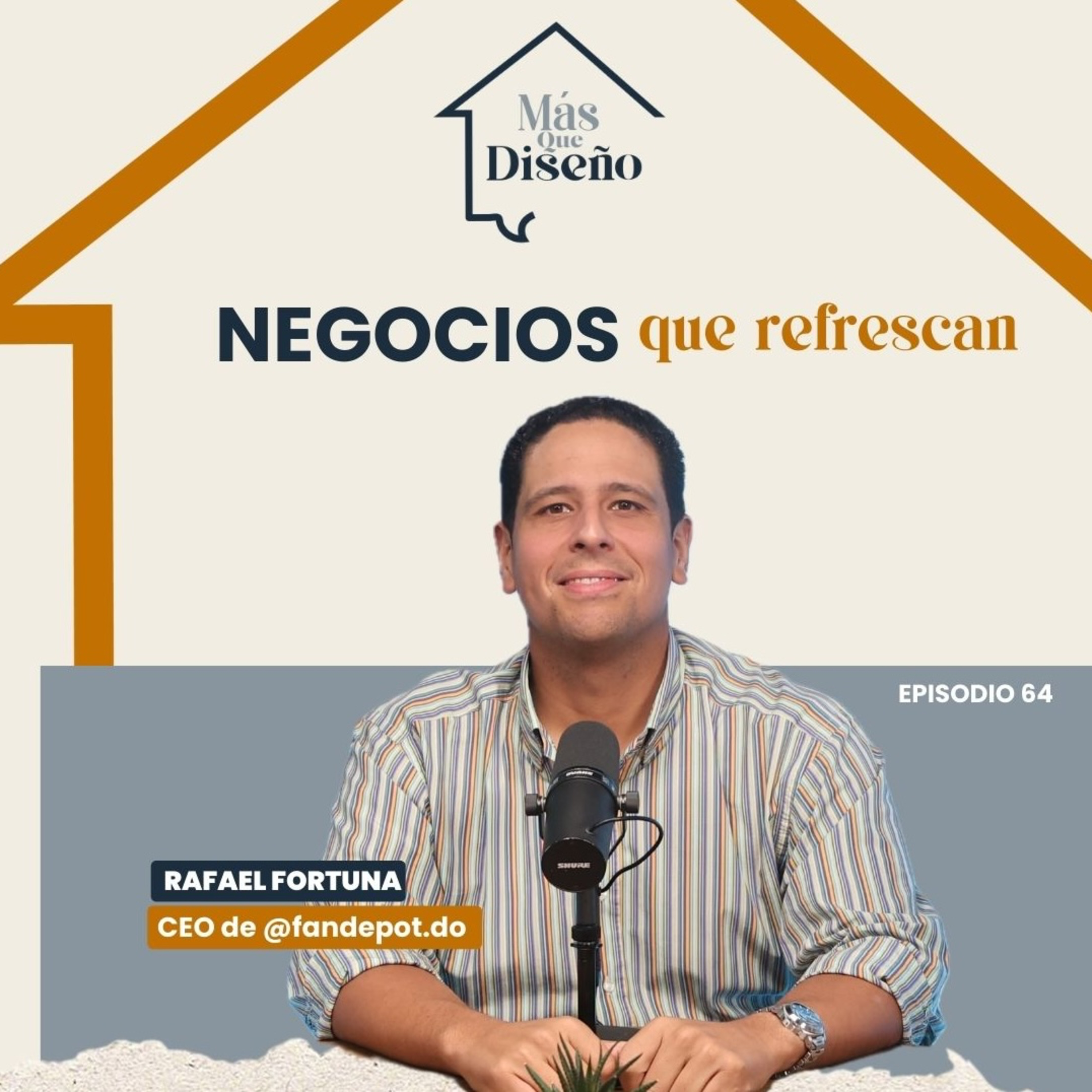 #64 Negocios que refrescan ft. Rafael Fortuna CEO de @fandepot.do