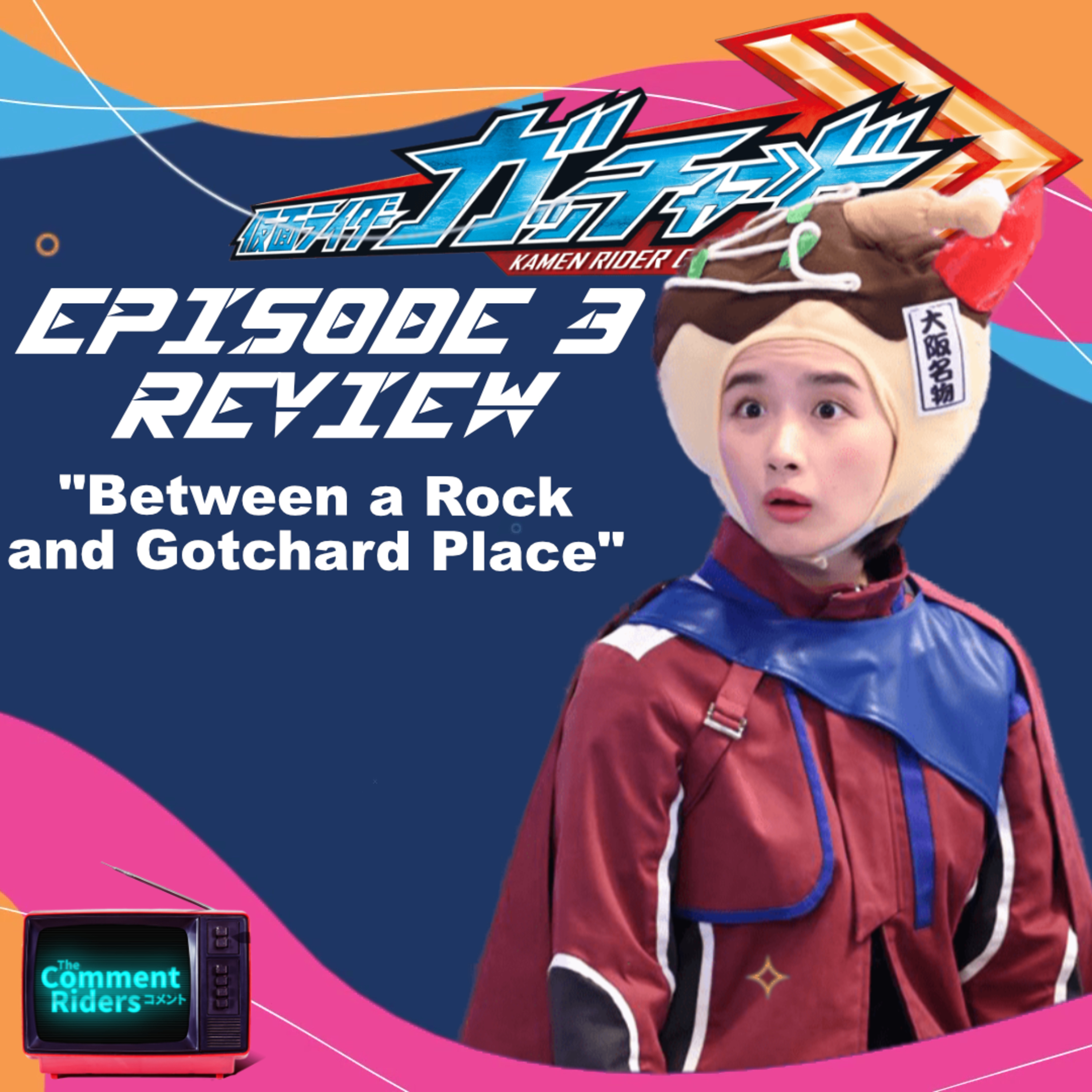 Kamen Rider Gotchard Episode 3 Review episode artwork