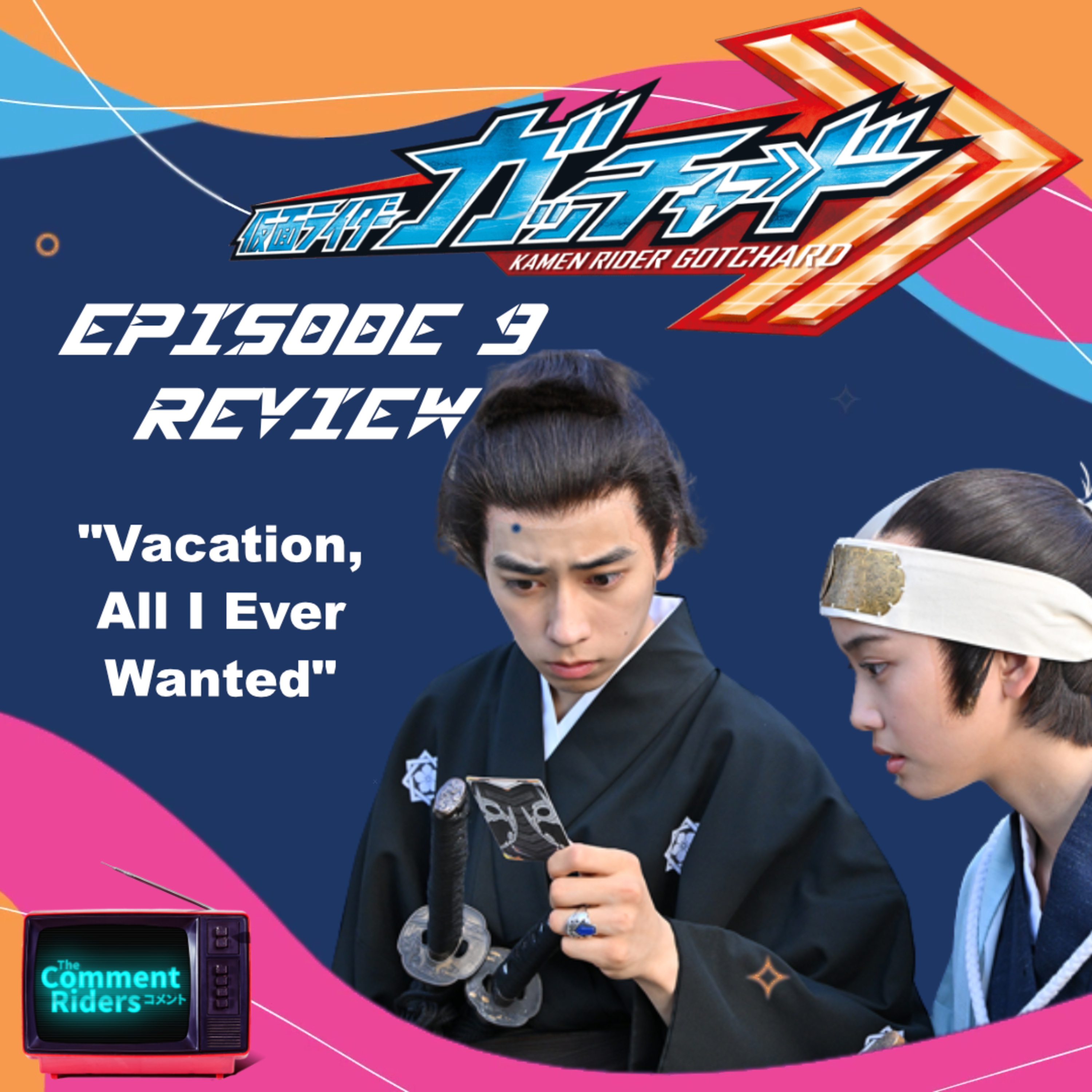 Kamen Rider Gotchard Episode 9 Review episode artwork
