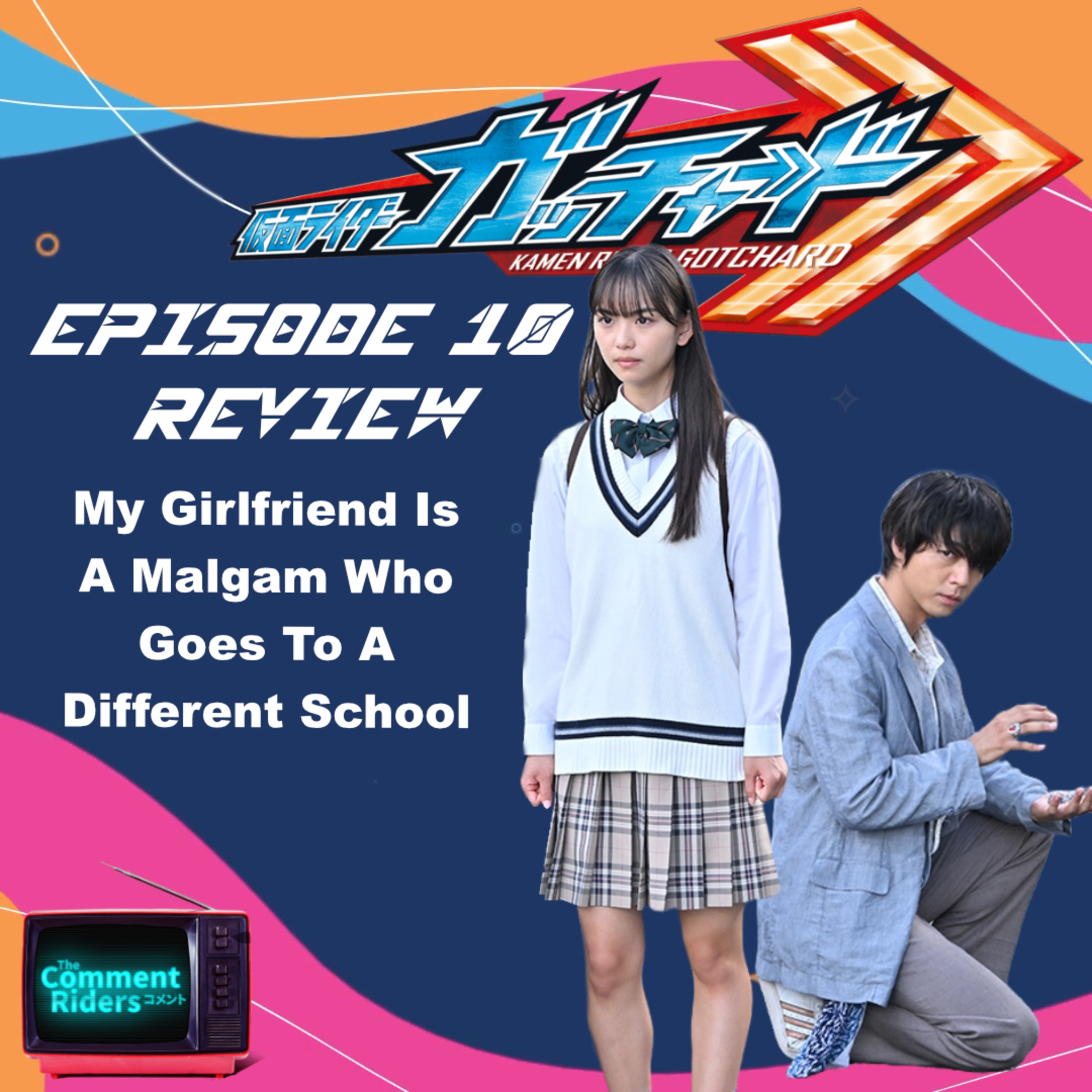 Kamen Rider Gotchard Episode 10 Review episode artwork