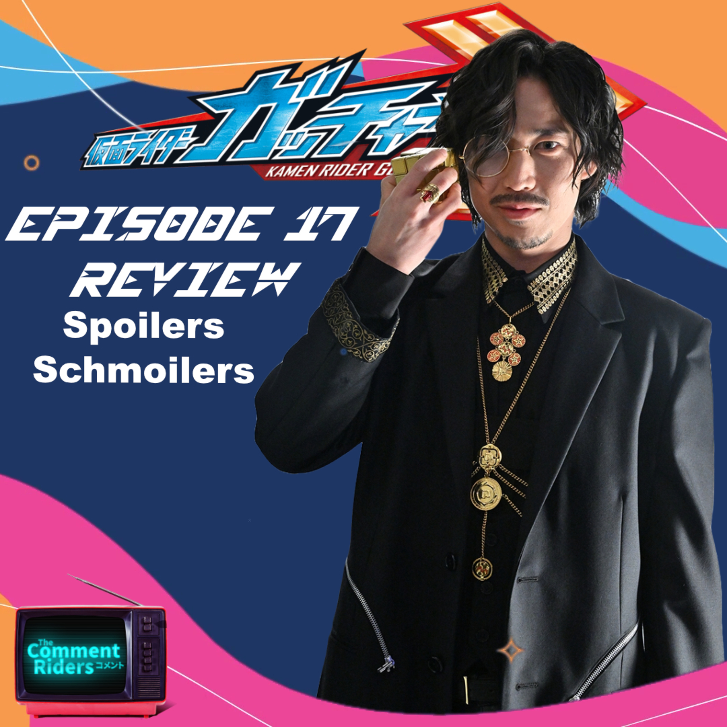 Kamen Rider Gotchard Episode 17 Review episode artwork