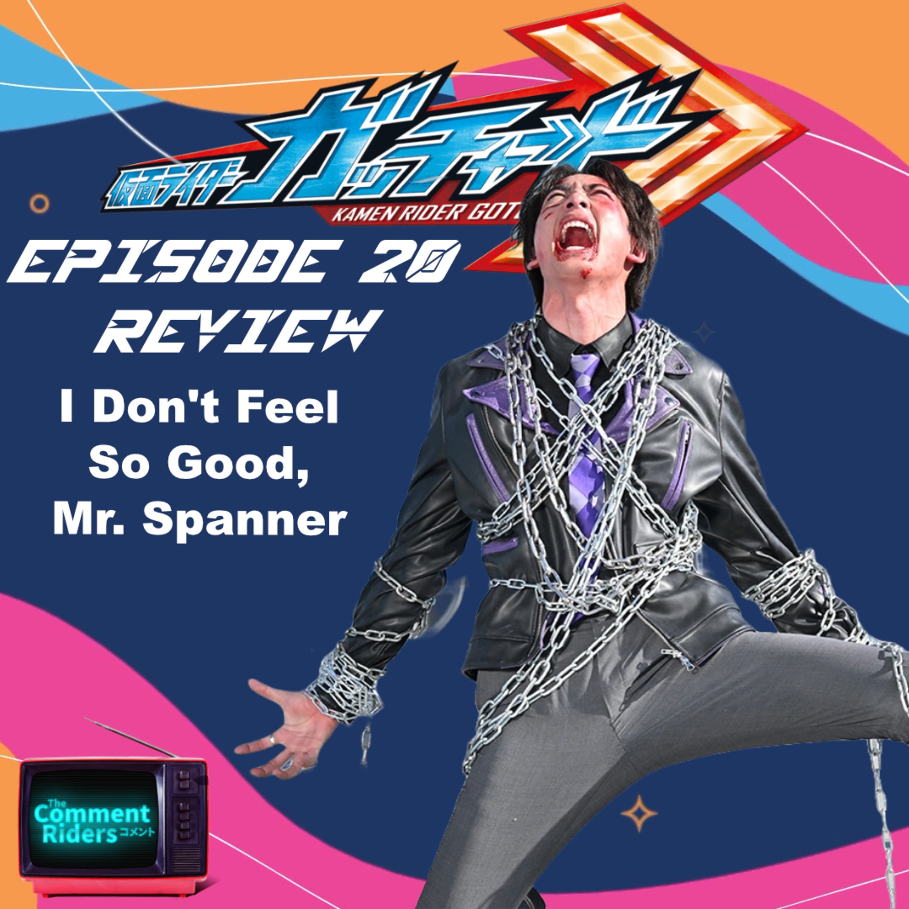 Kamen Rider Gotchard Episode 20 Review episode artwork