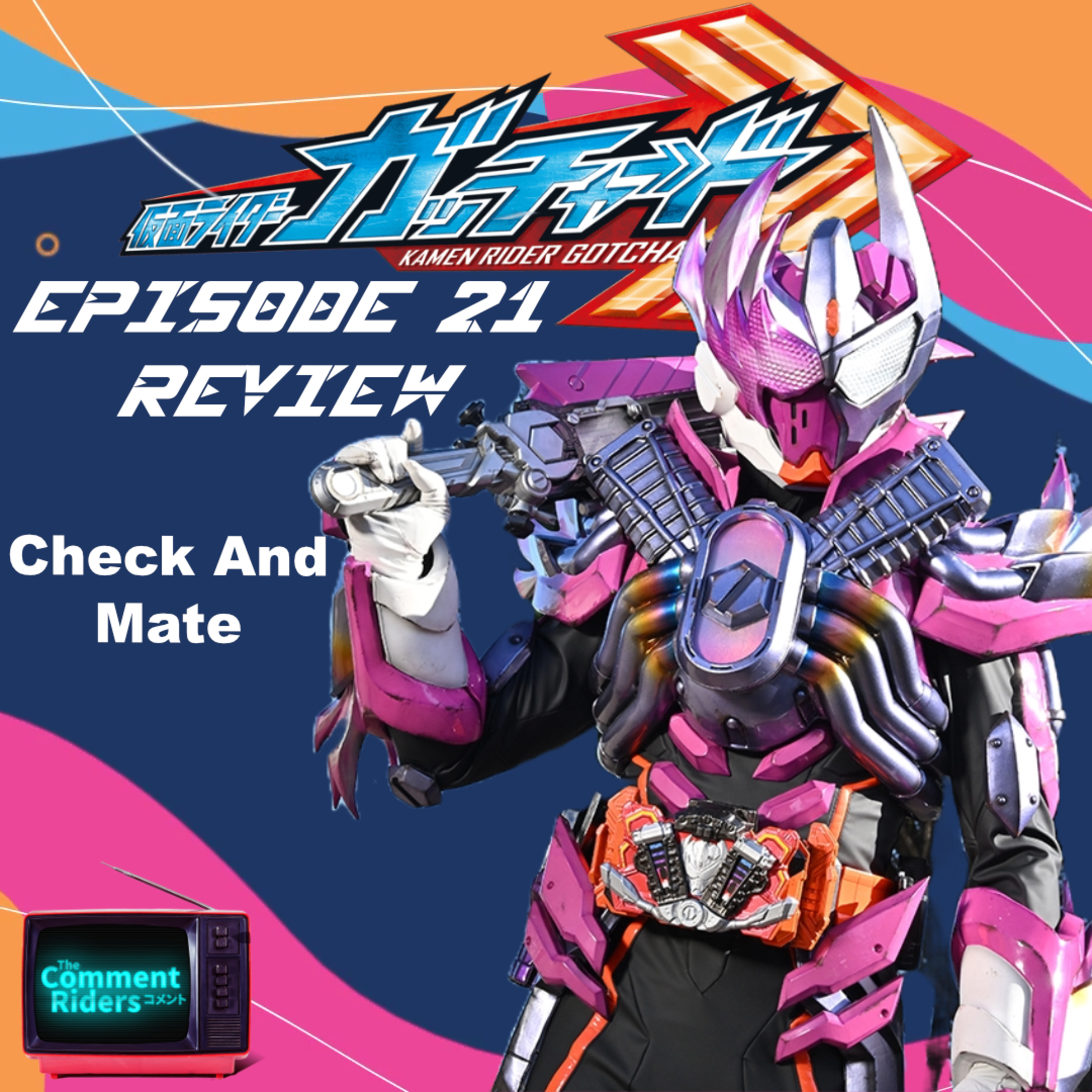 Kamen Rider Gotchard Episode 21 Review episode artwork