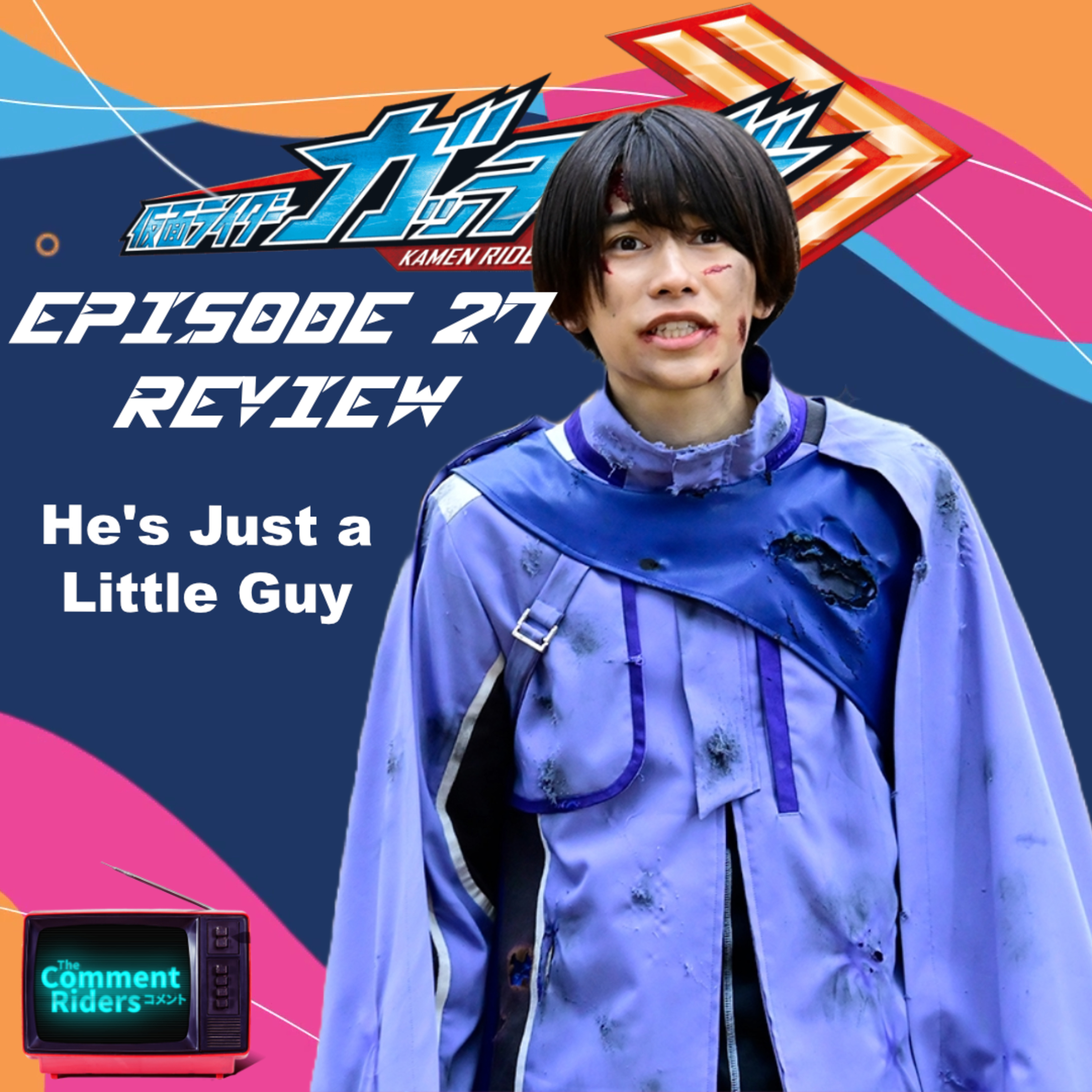 Kamen Rider Gotchard Episode 27 Review episode artwork
