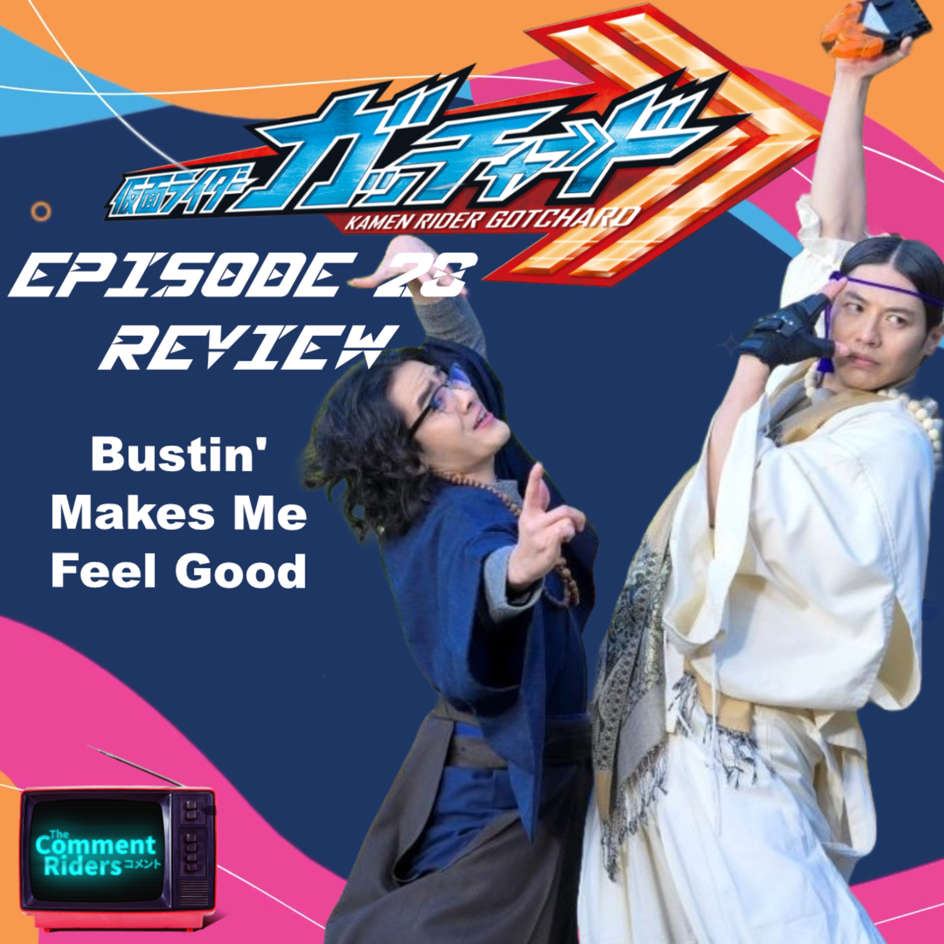 Kamen Rider Gotchard Episode 28 Review episode artwork