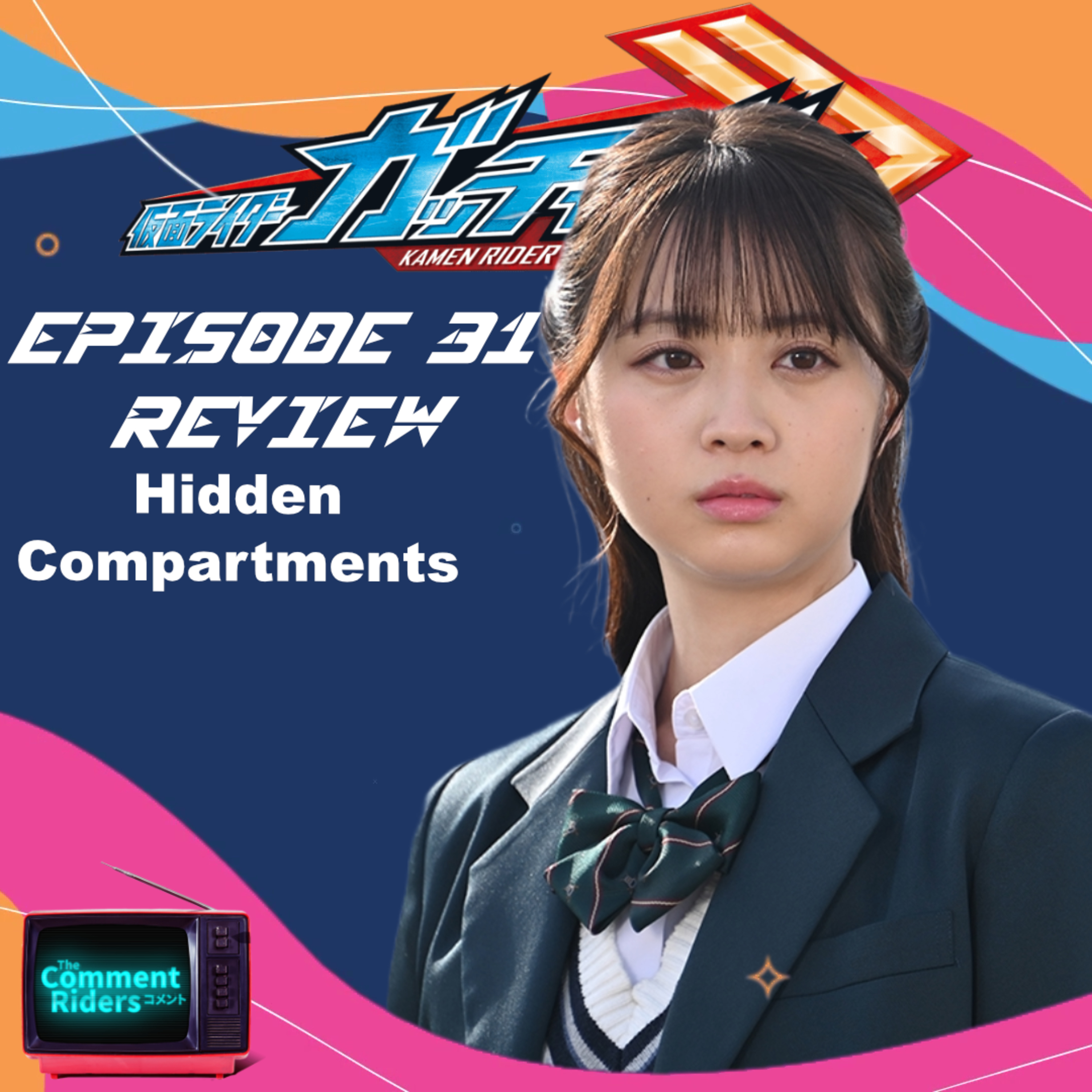 Kamen Rider Gotchard Episode 31 Review episode artwork