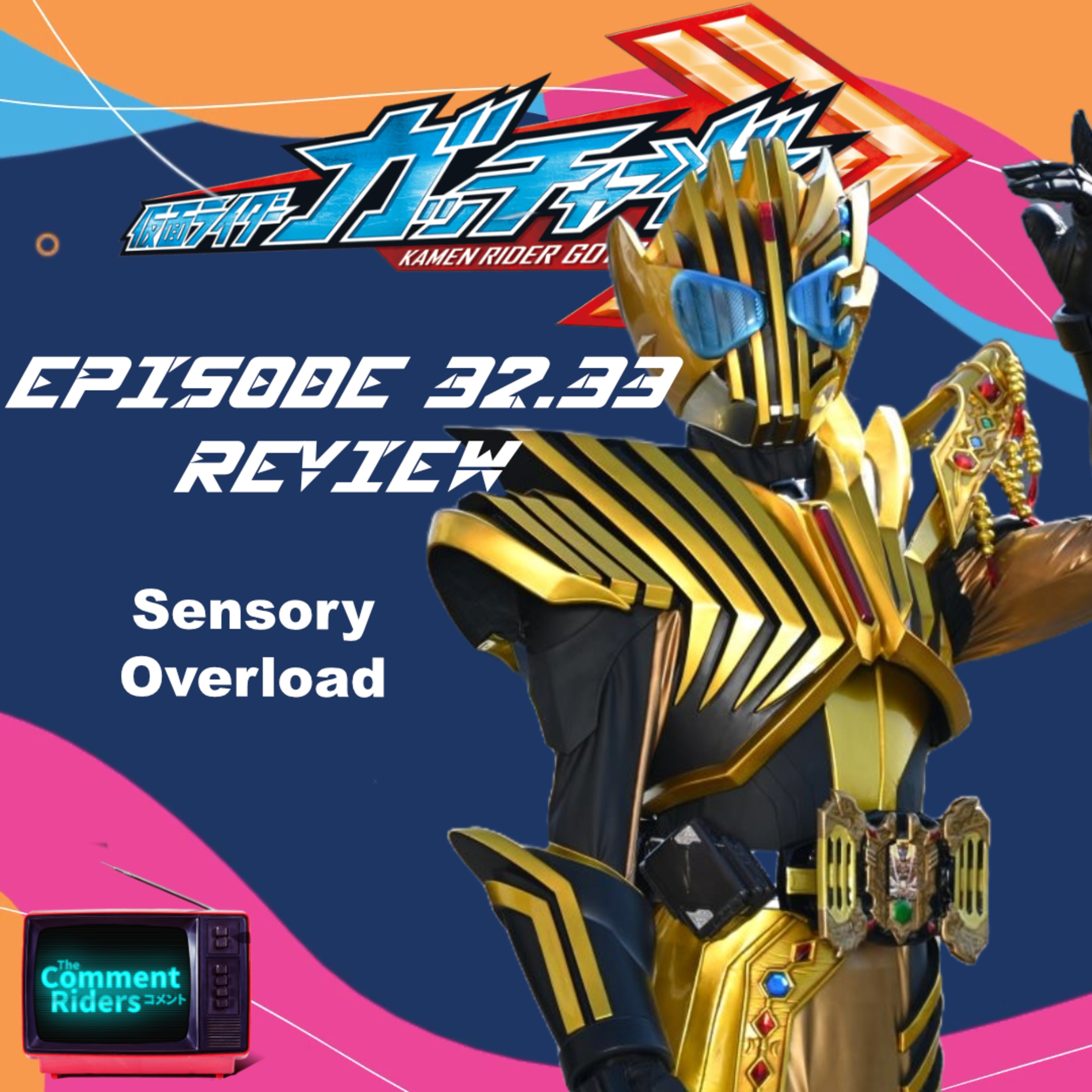 Kamen Rider Gotchard Episode 32 & 33 Review episode artwork