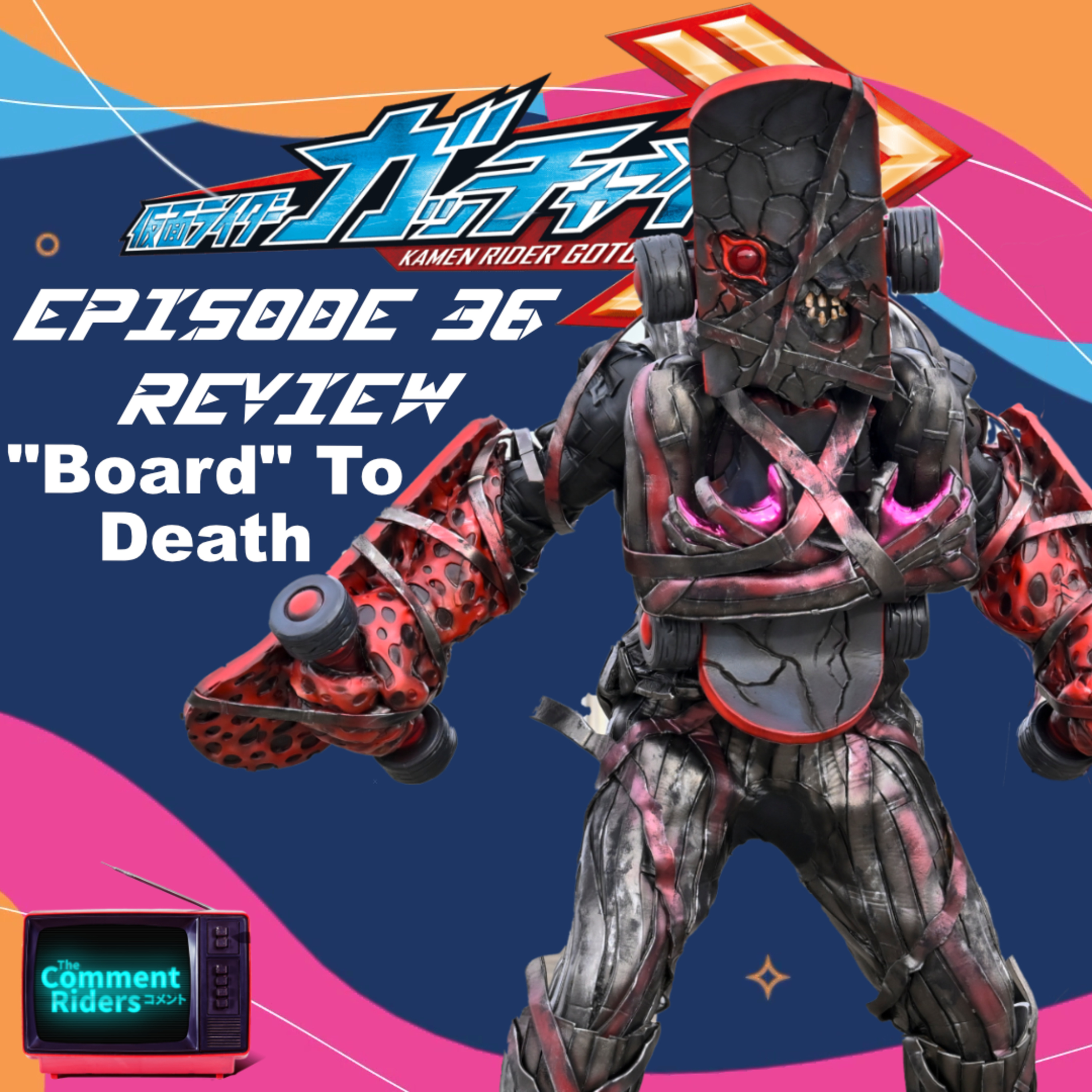 Kamen Rider Gotchard Episode 36 Review episode artwork