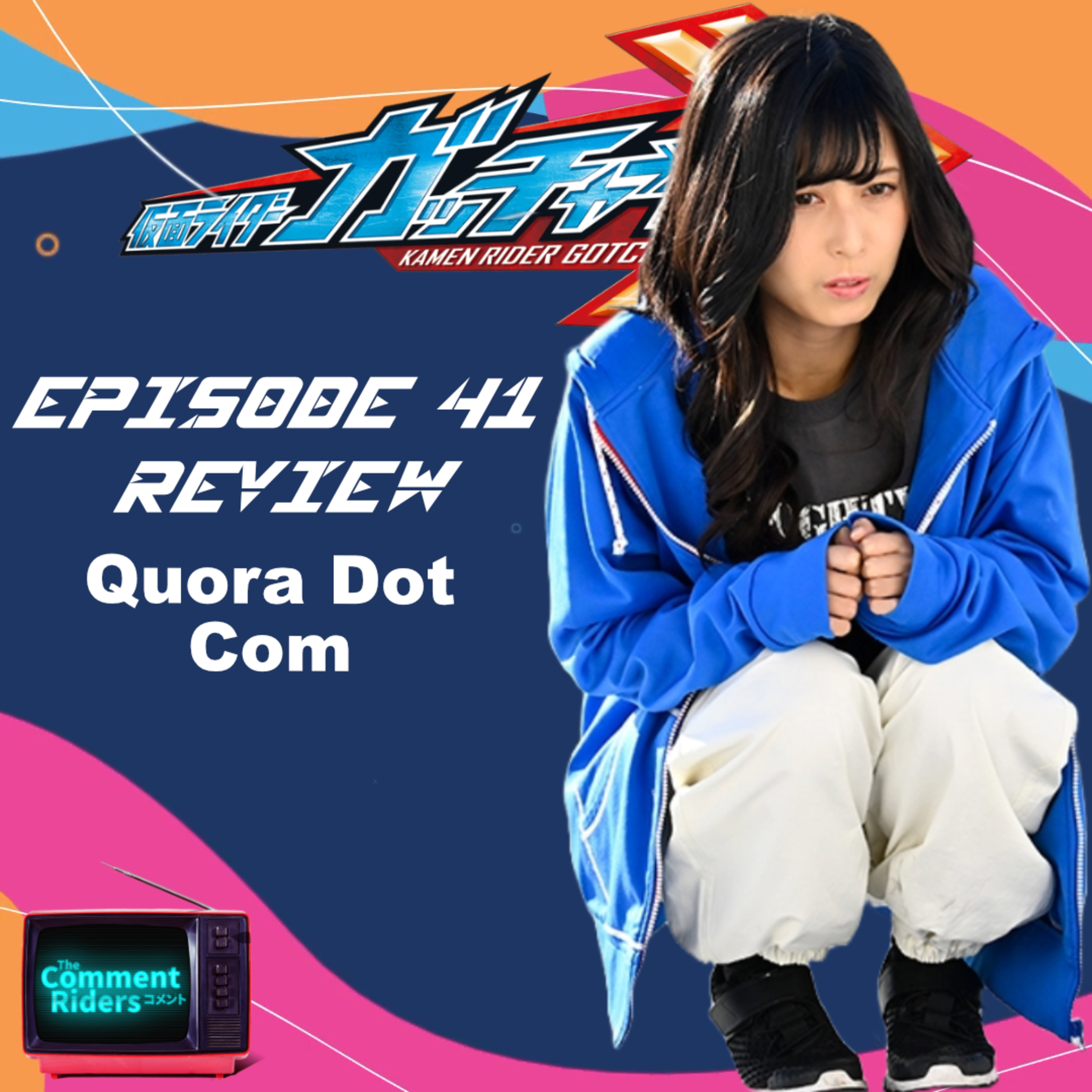 Kamen Rider Gotchard Episode 41 Review episode artwork