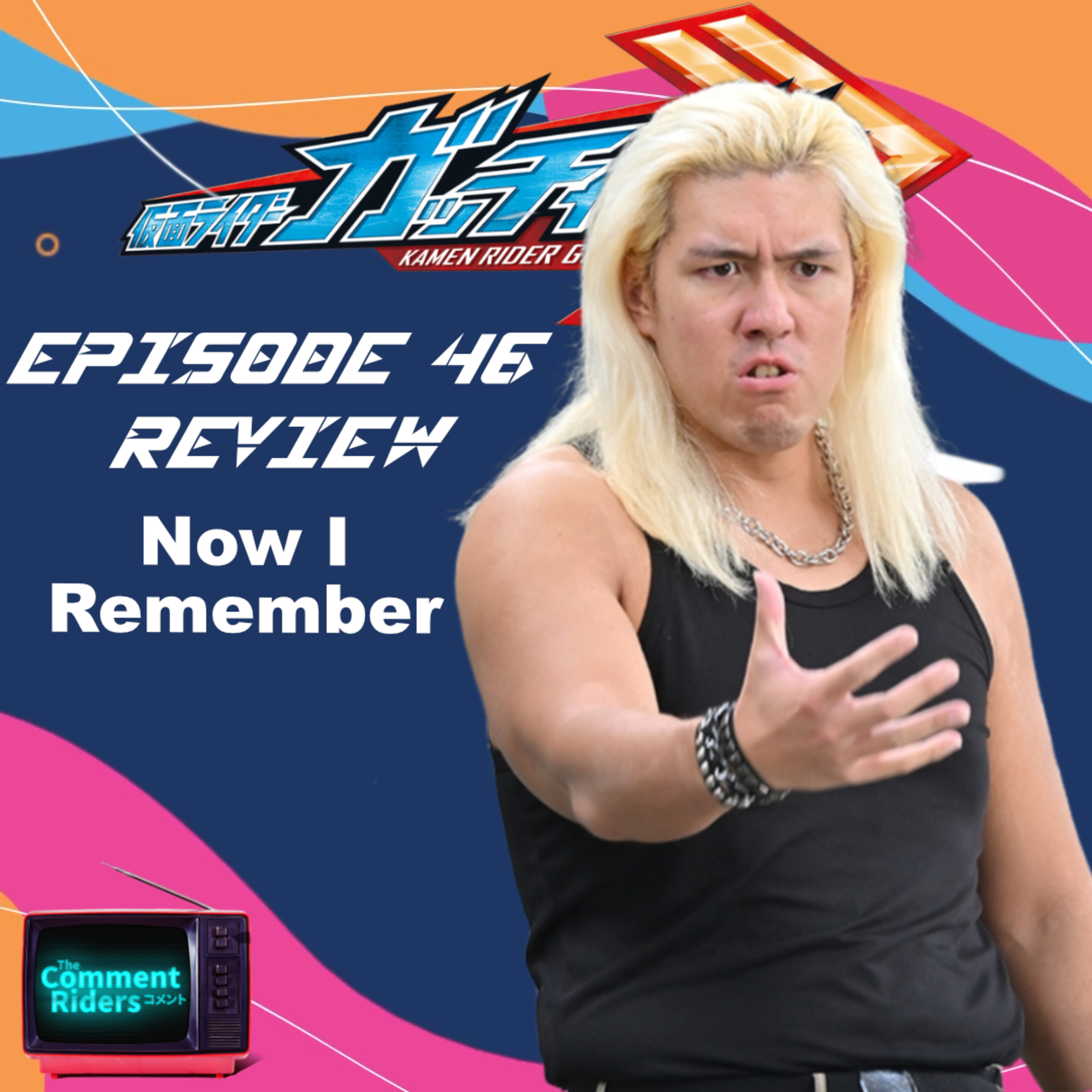 Kamen Rider Gotchard Episode 46 Review episode artwork
