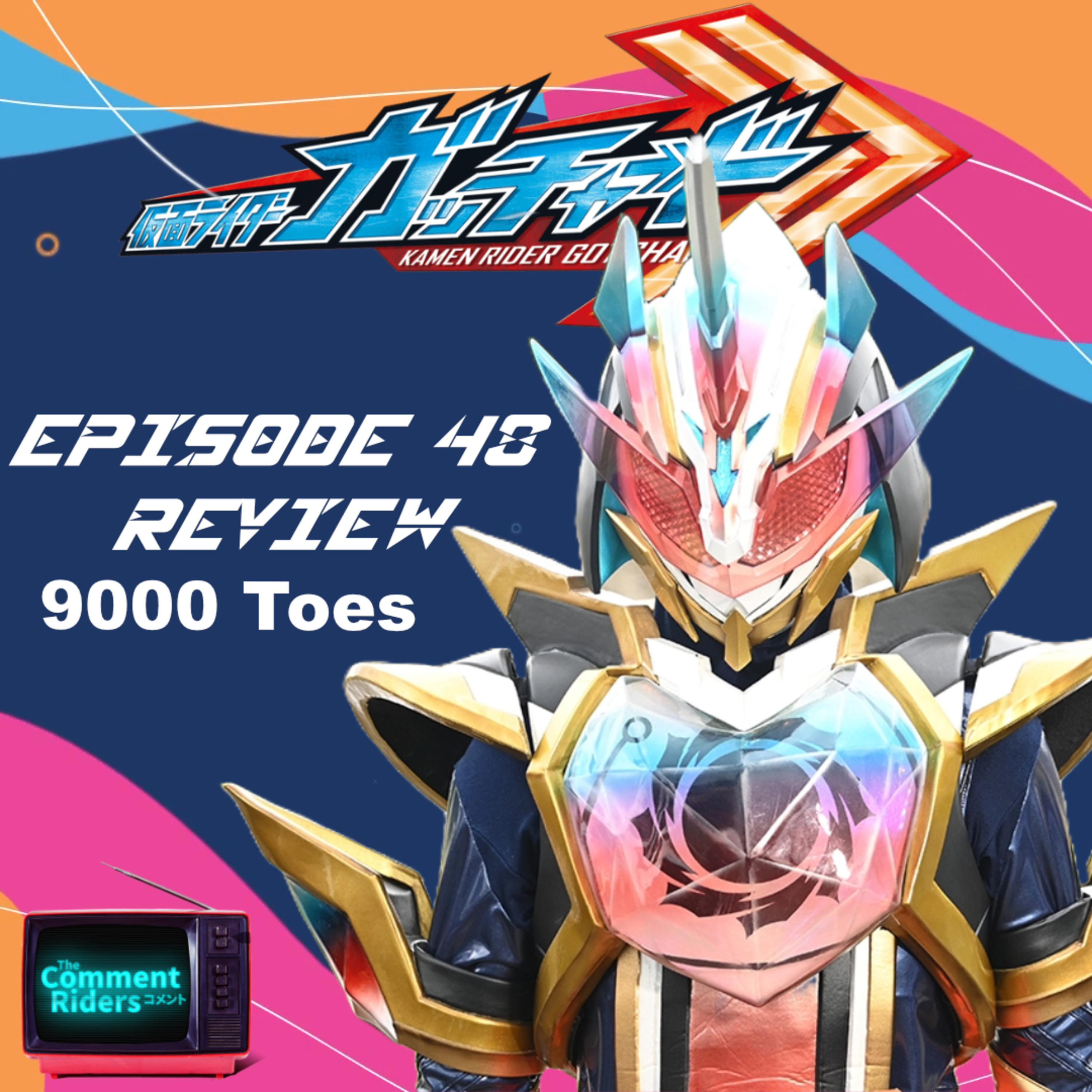 Kamen Rider Gotchard Episode 48 Review episode artwork