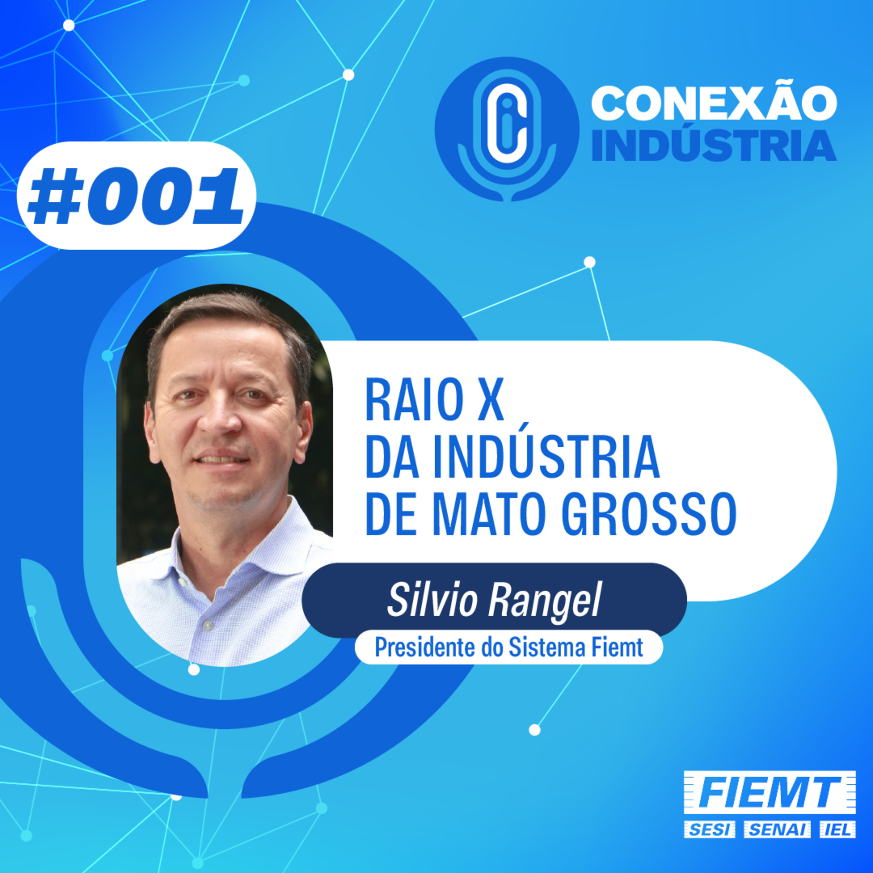 #001 | Raio X da Indústria de Mato Grosso - Silvio Rangel episode artwork