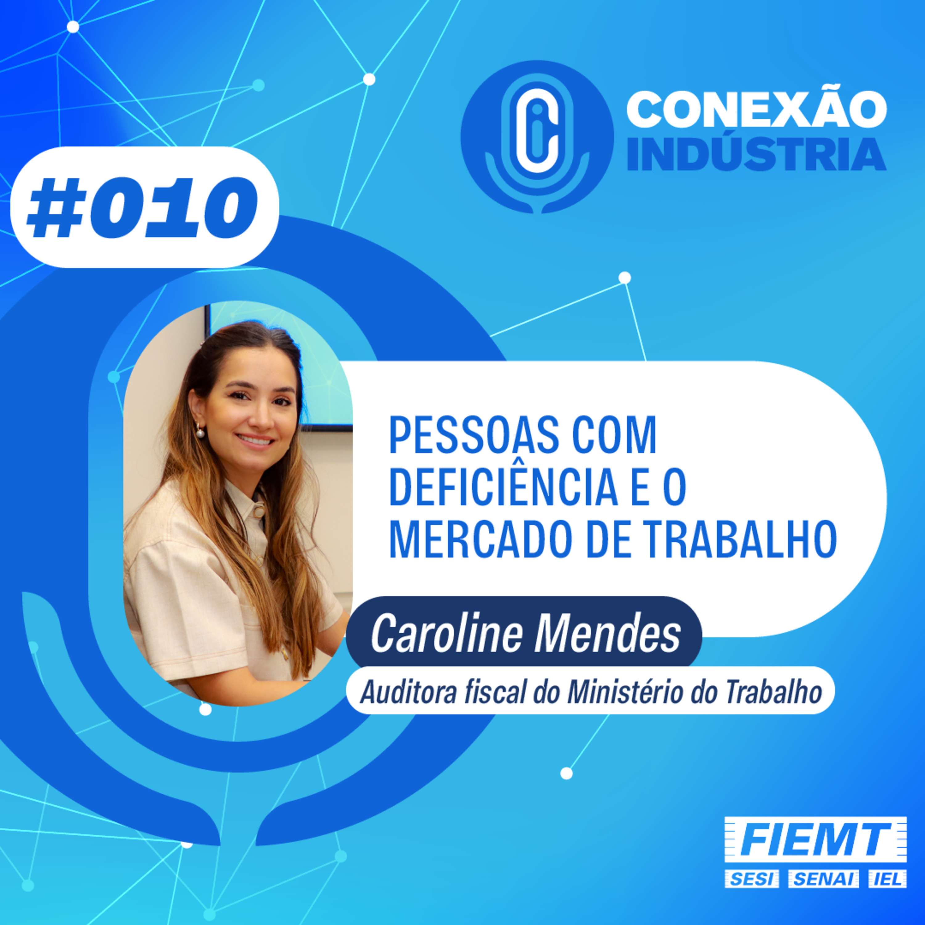 #10 | Pessoas com deficiência e o mercado de trabalho - Caroline Mendes episode artwork