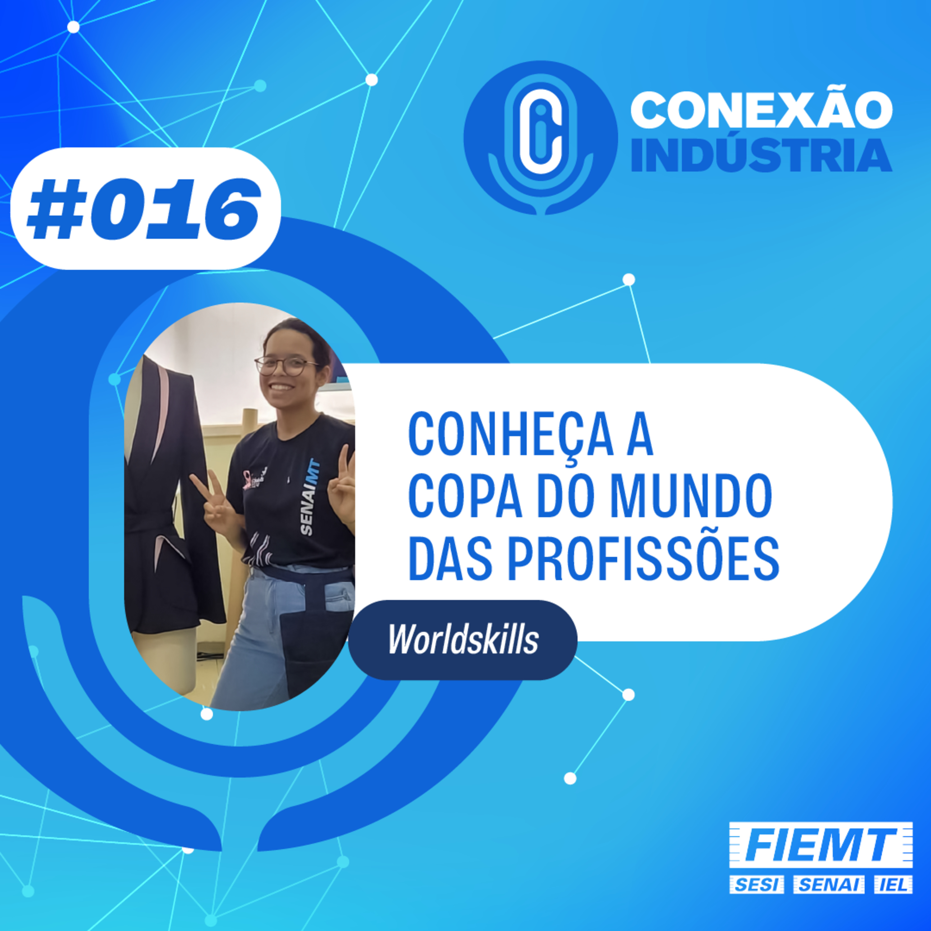 #16 | Conheça a Copa do Mundo das profissões - Worldskills episode artwork