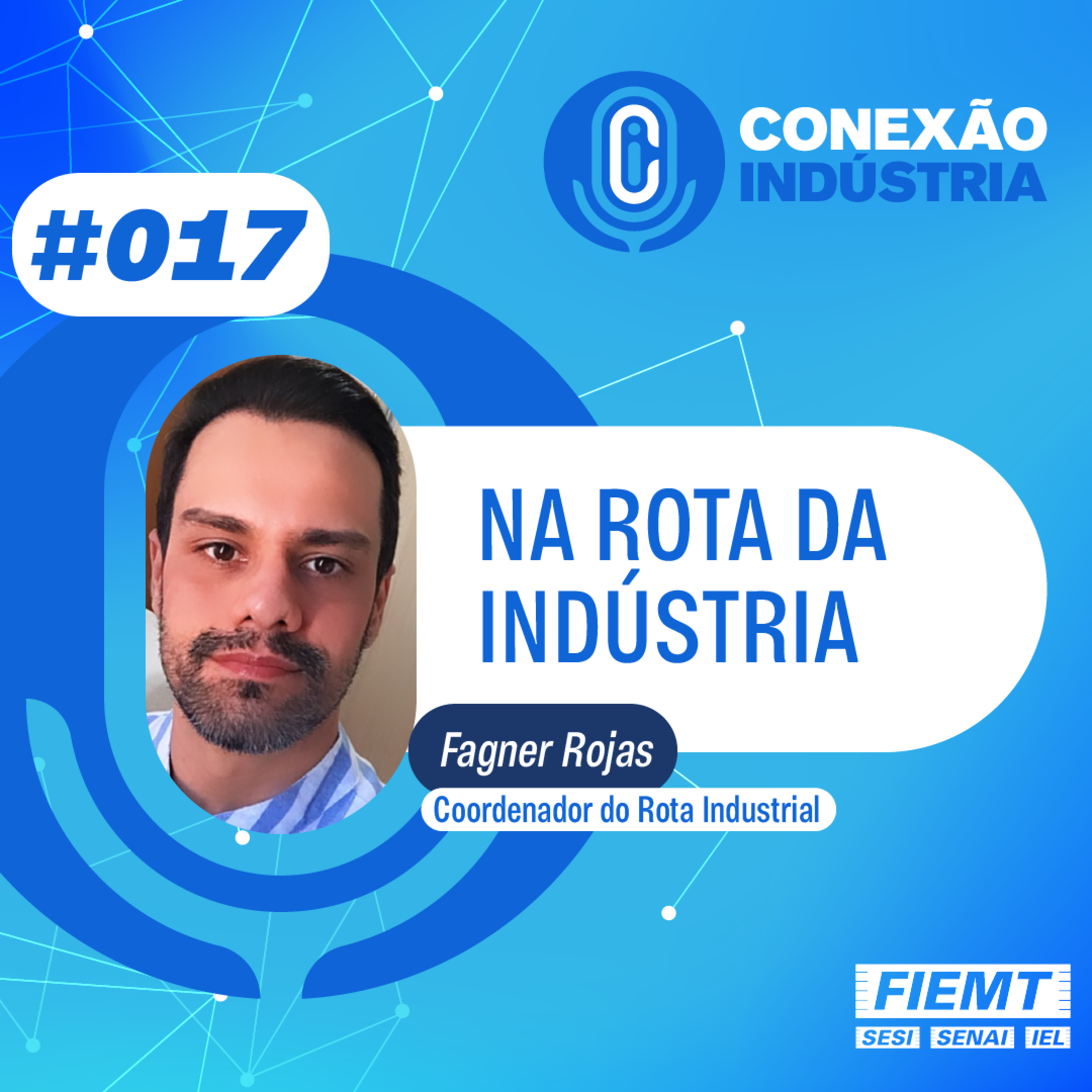 #17 | Na rota da indústria - Fagner Rojas episode artwork