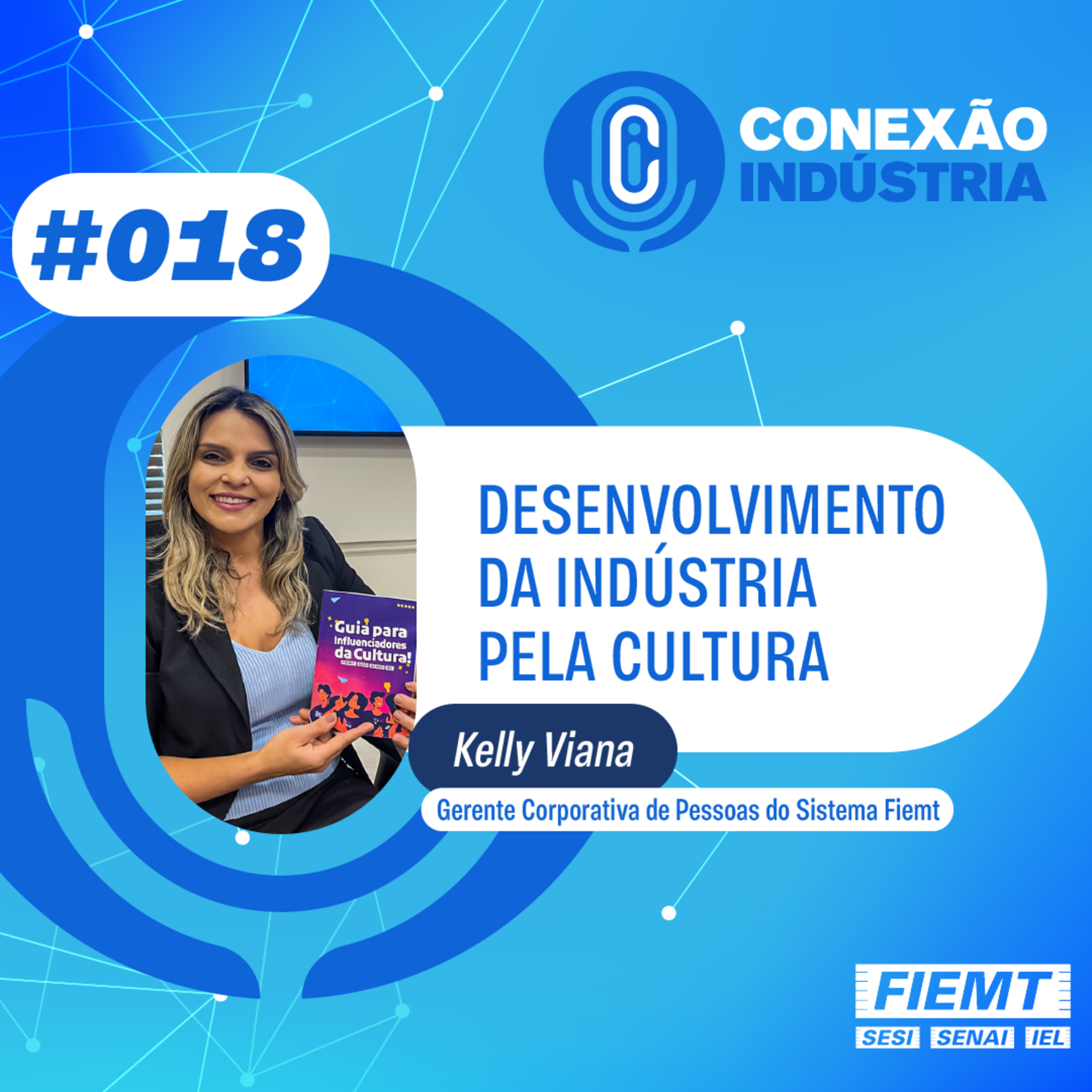 #18 | Desenvolvimento da indústria pela cultura - Kelly Viana episode artwork