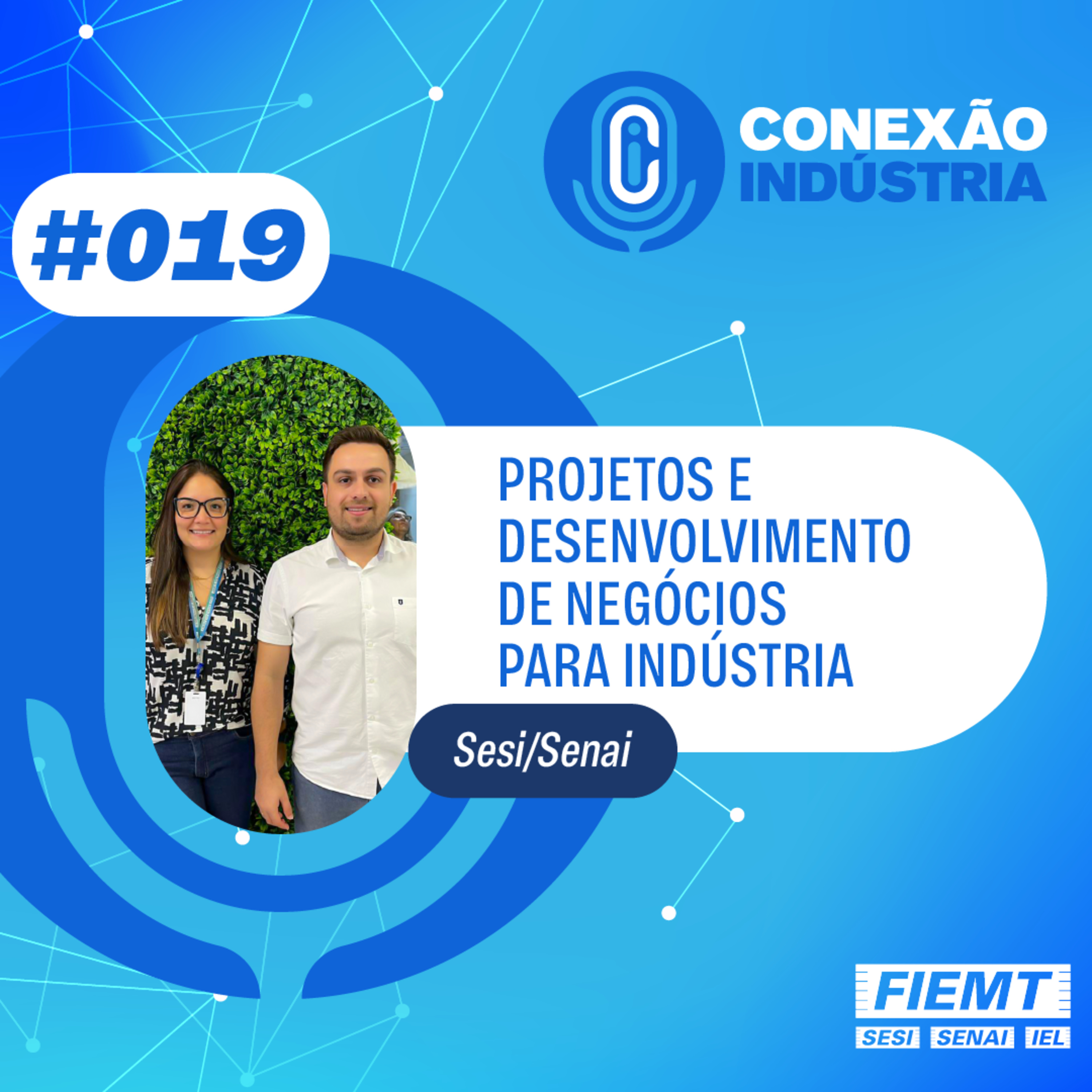 #19 | Projetos e desenvolvimento de negócios para indústria - Sesi/Senai episode artwork