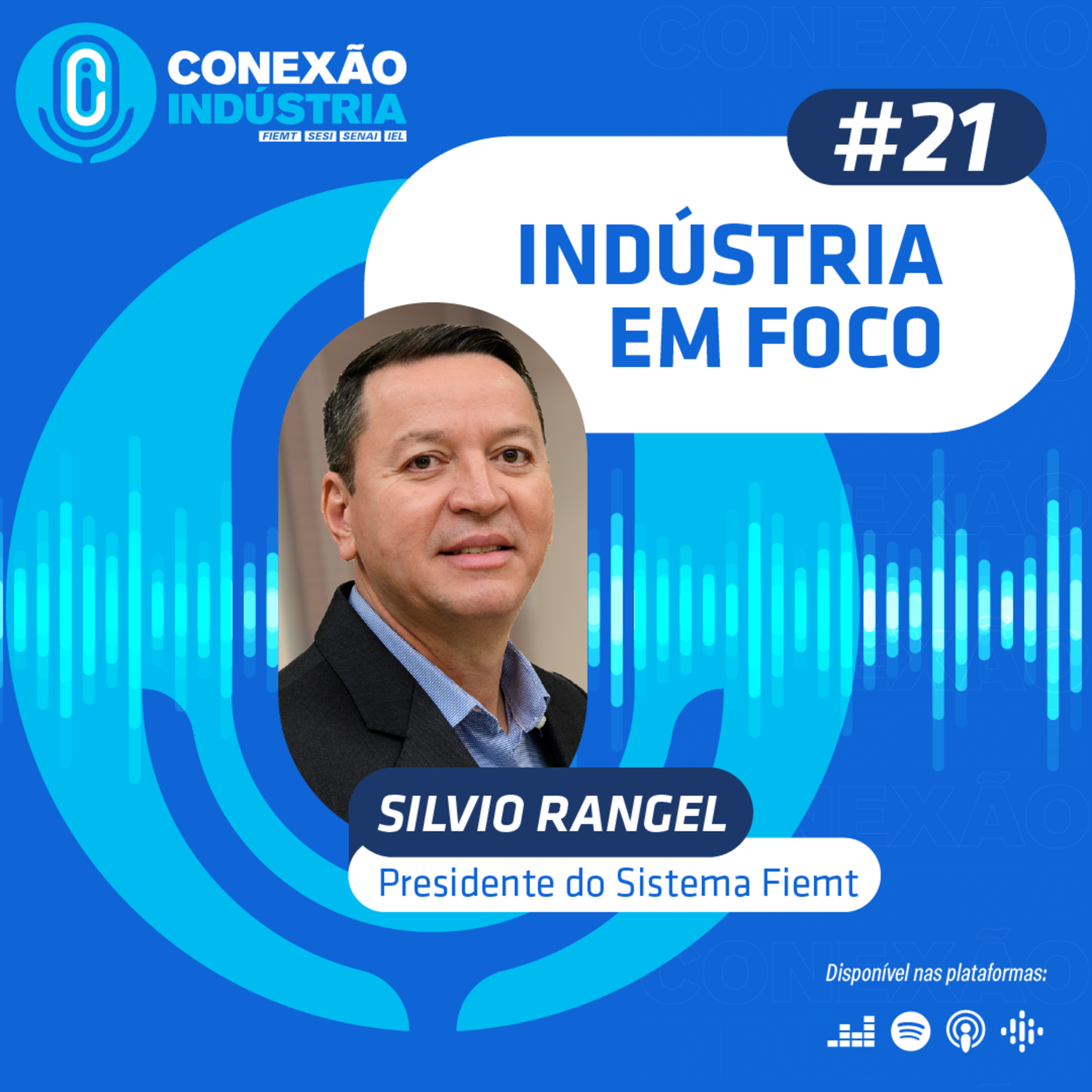 #21 Conexão Indústria | Indústria em Foco - Silvio Rangel