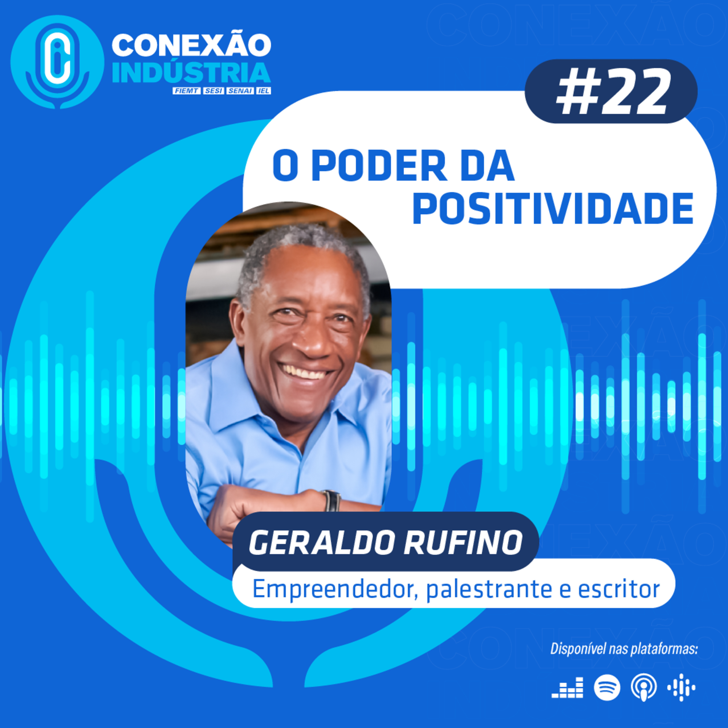 #22 Conexão Indústria | O poder da positividade - Geraldo Rufino episode artwork