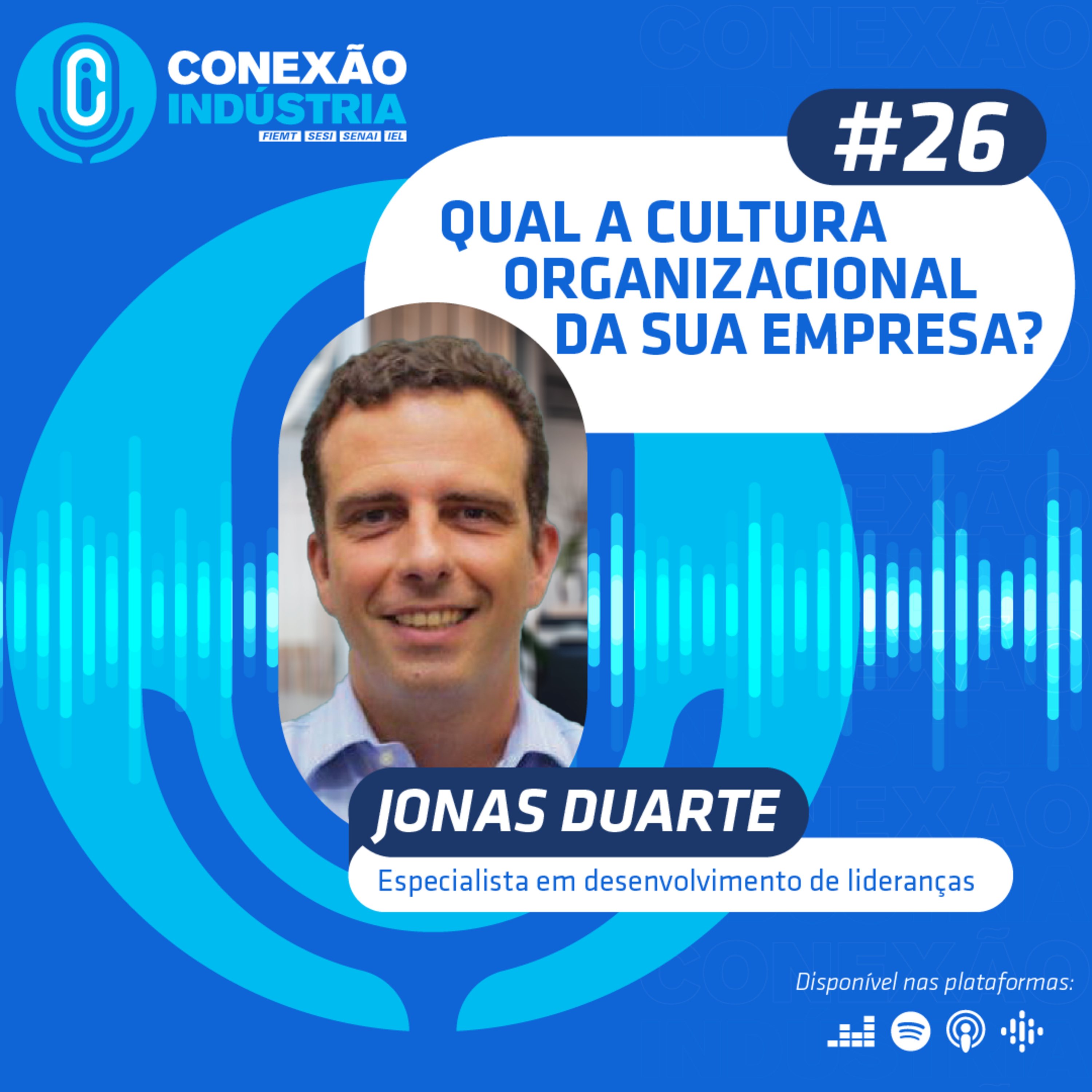 #26 Conexão Indústria | Qual a cultura organizacional da sua empresa? - Jonas Duarte episode artwork