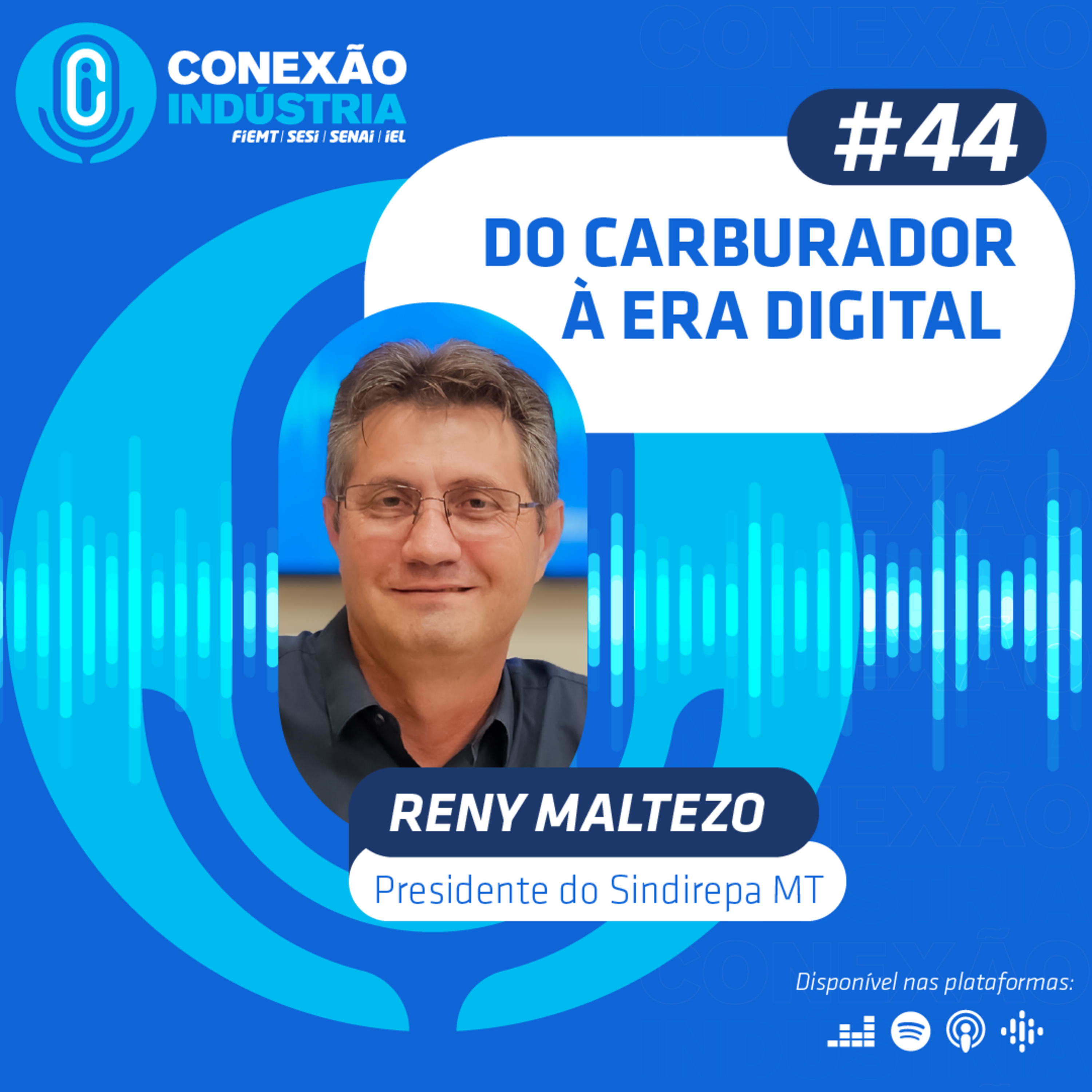 #44 Conexão Indústria | Do carburador à era digital - Reny Maltezo