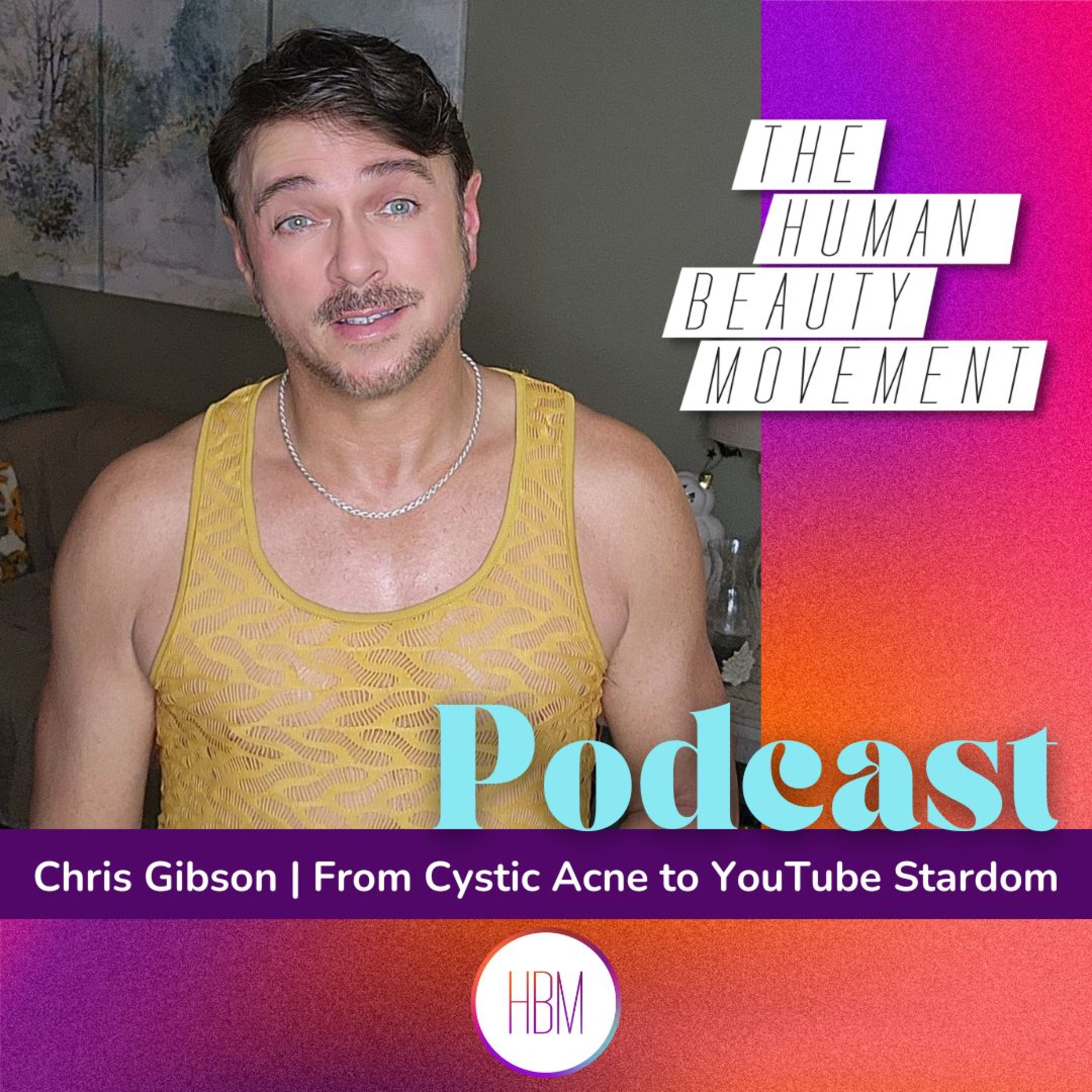 From Cystic Acne to YouTube Stardom with Chris Gibson, America’s Holistic Esthetician