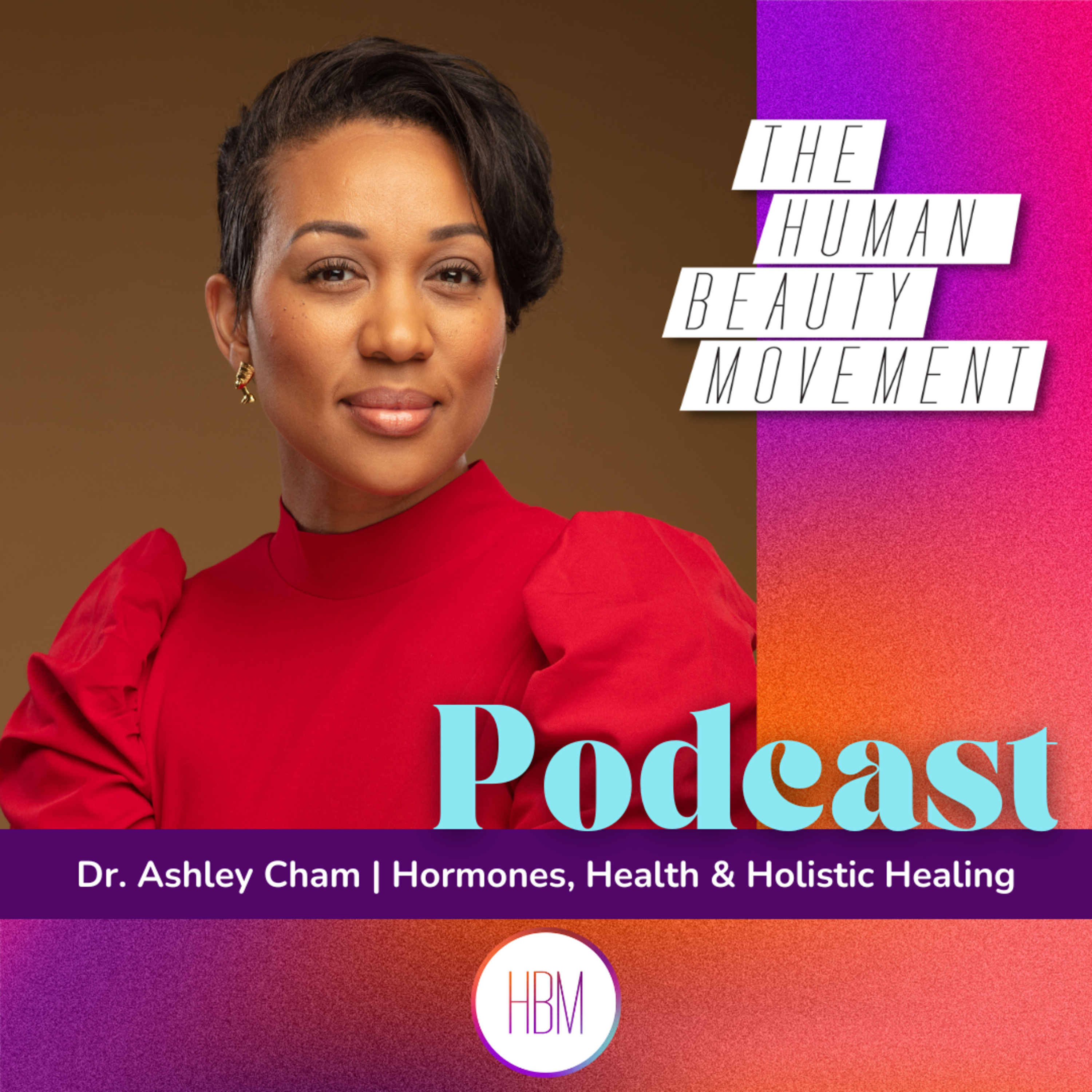 Hormones, Health & Holistic Healing with Dr. Ashley Cham, Ep 190